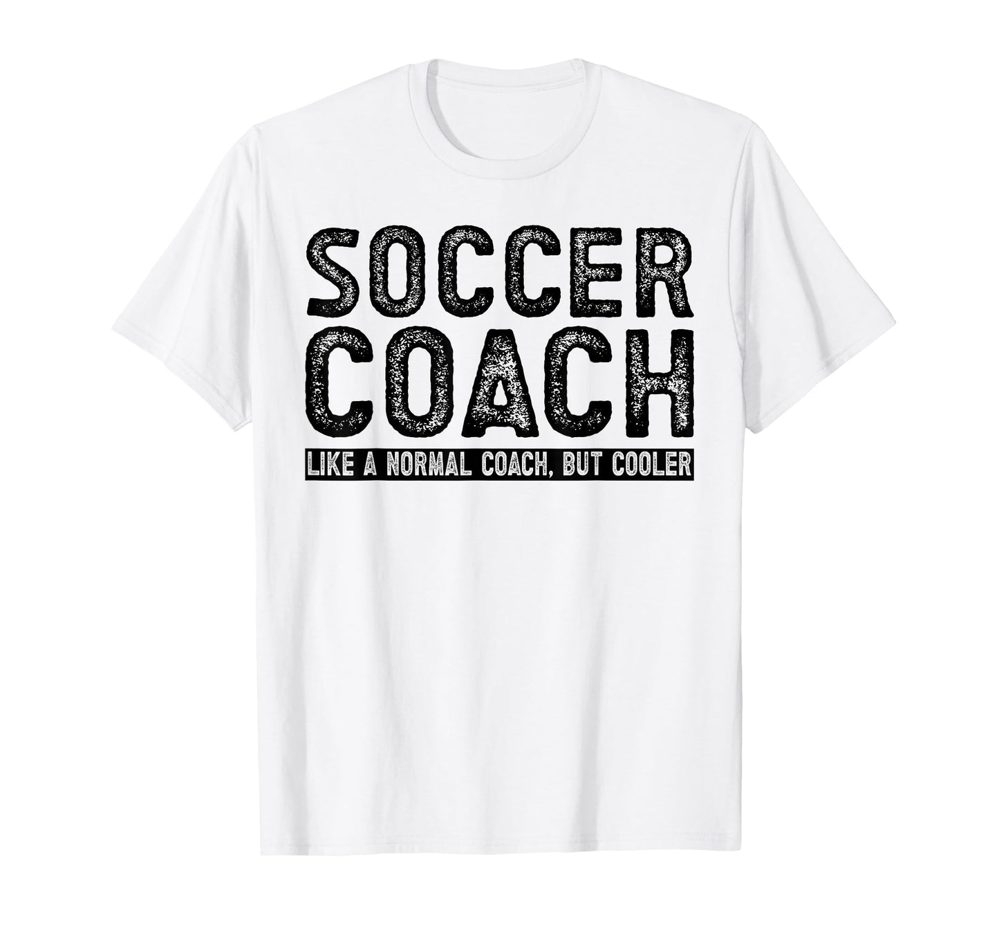 Soccer Coach T-Shirt - Streetwear Style Unisex - T-Shirt, Sweatshirt, Hoodie