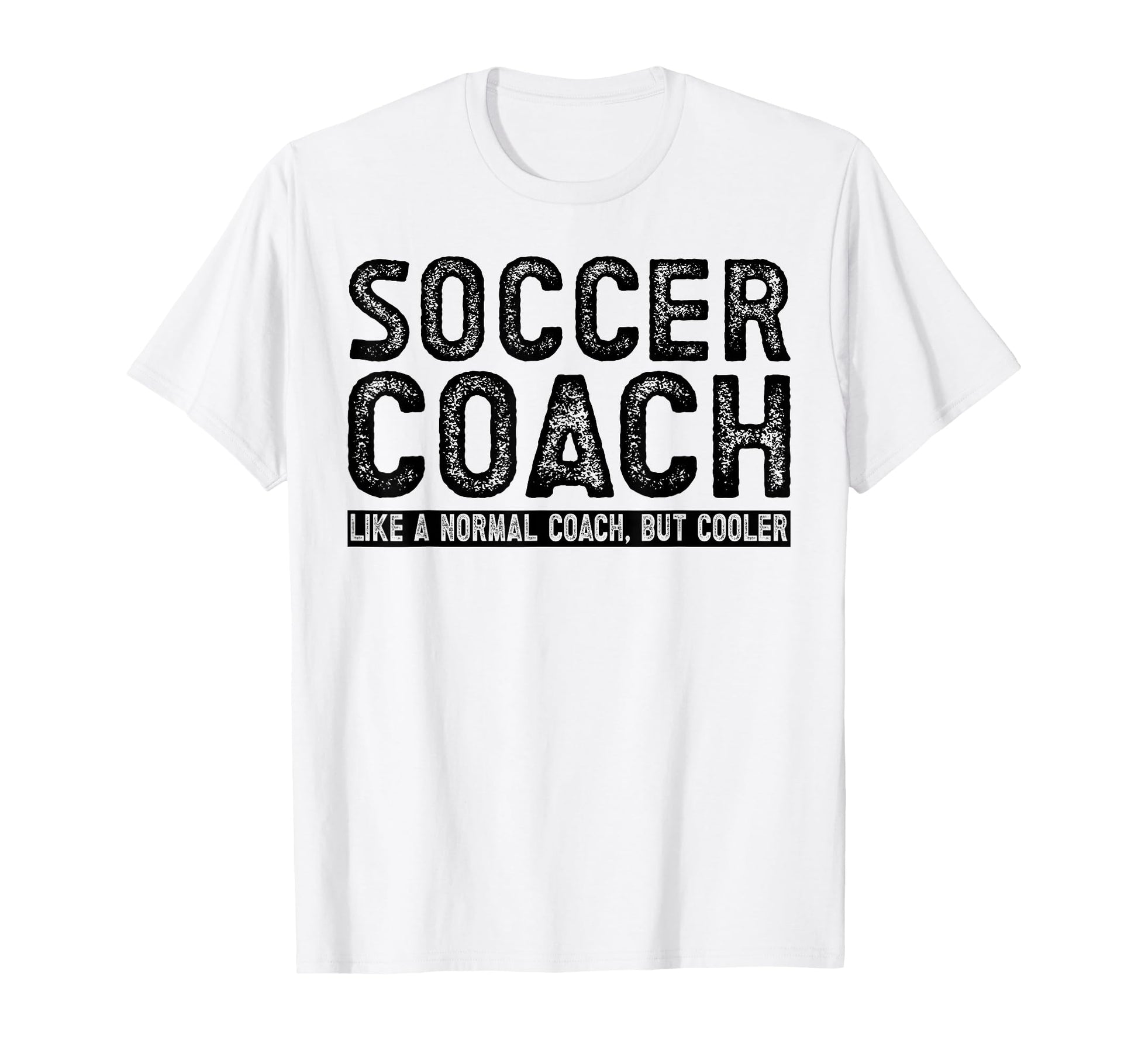 Soccer Coach T-Shirt - Streetwear Style Unisex - T-Shirt, Sweatshirt, Hoodie