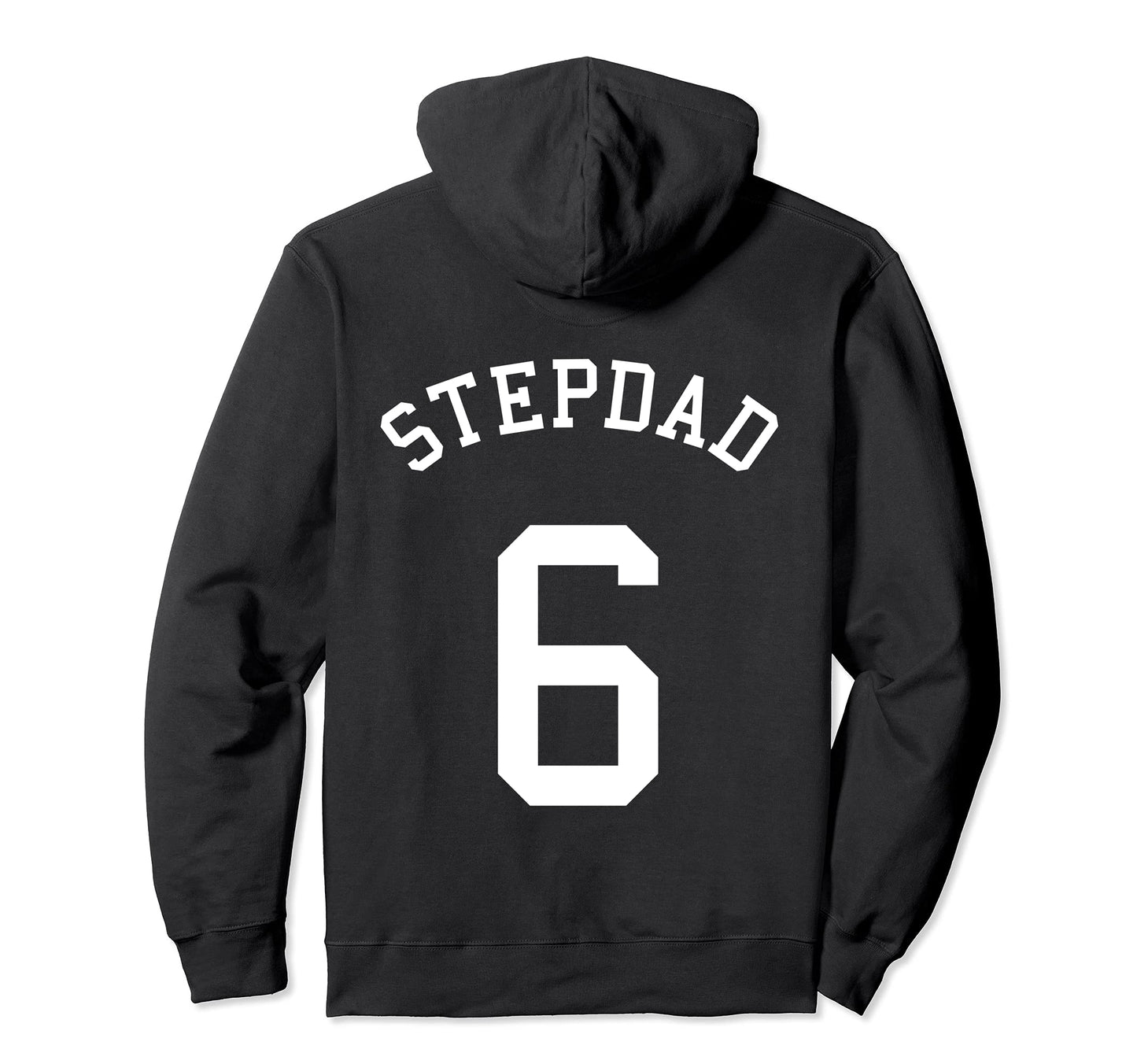 Stepdad Team 6 Baseball Bro Soccer Hoodie - Novelty Apparel Unisex - T-Shirt, Sweatshirt, Hoodie