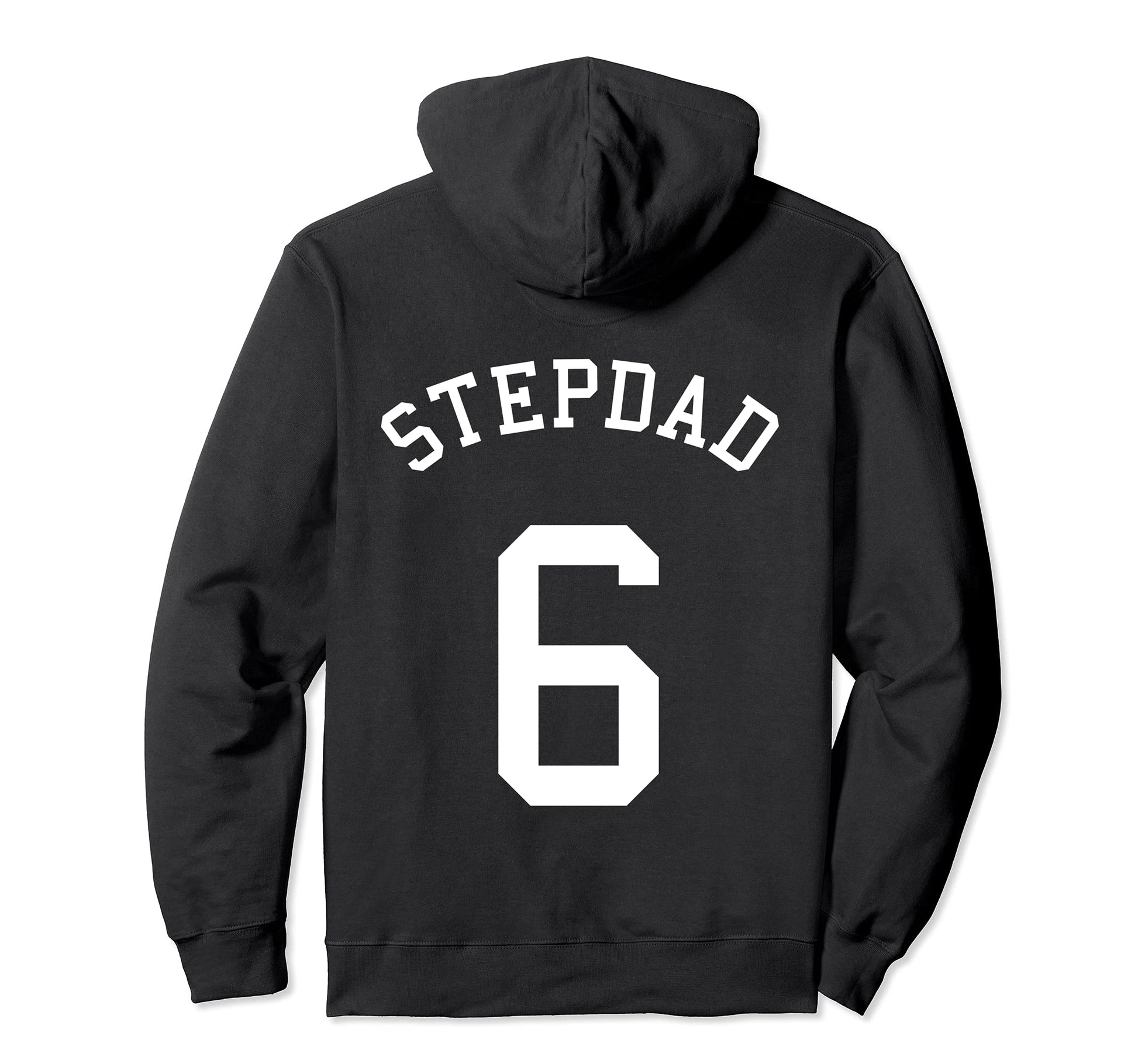 Stepdad Team 6 Baseball Bro Soccer Hoodie - Novelty Apparel Unisex - T-Shirt, Sweatshirt, Hoodie