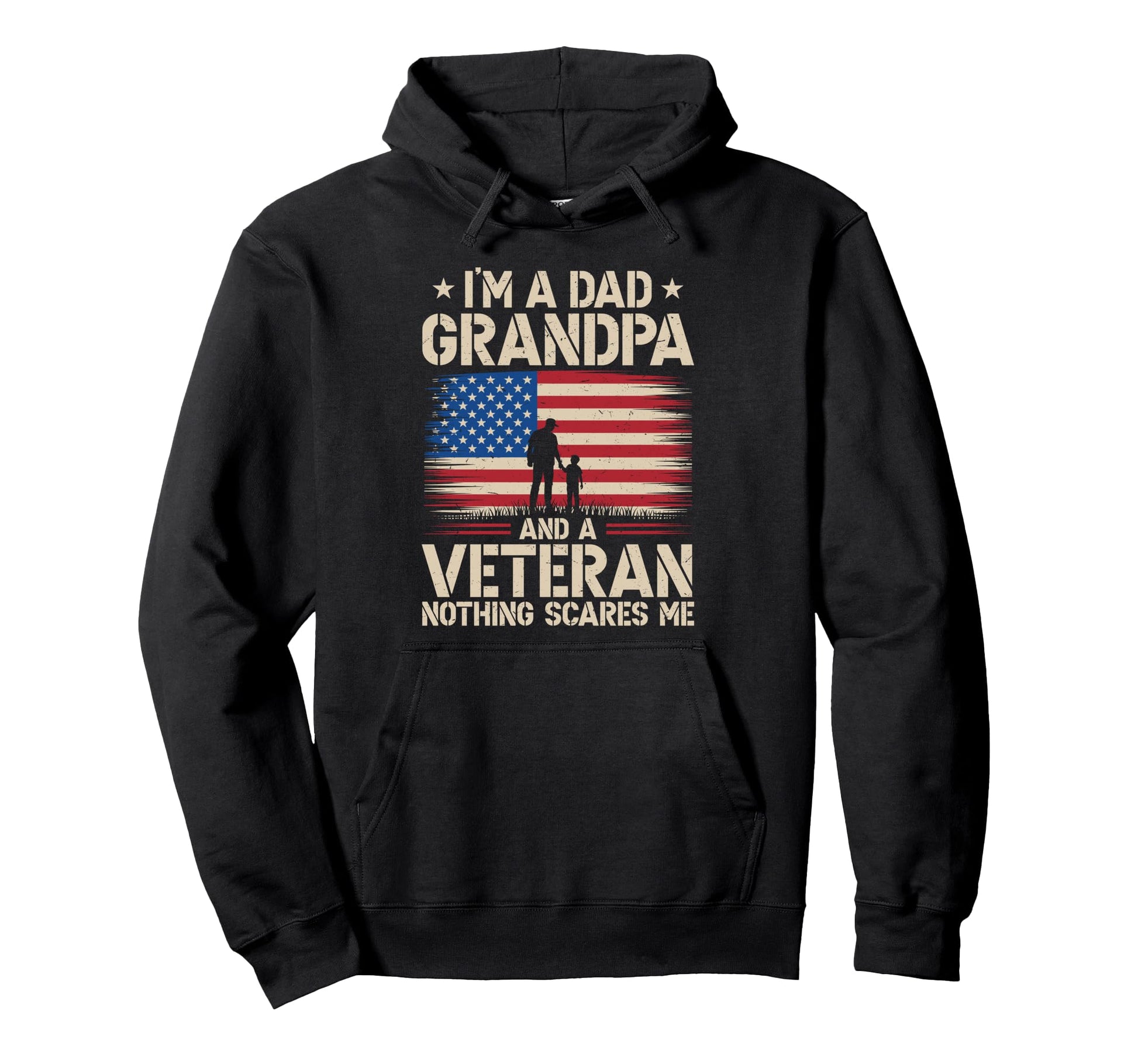 Im Dad Grandpa And Veteran Fathers Hoodie - Fun Novelty Design Men Women - T-Shirt, Sweatshirt, Hoodie