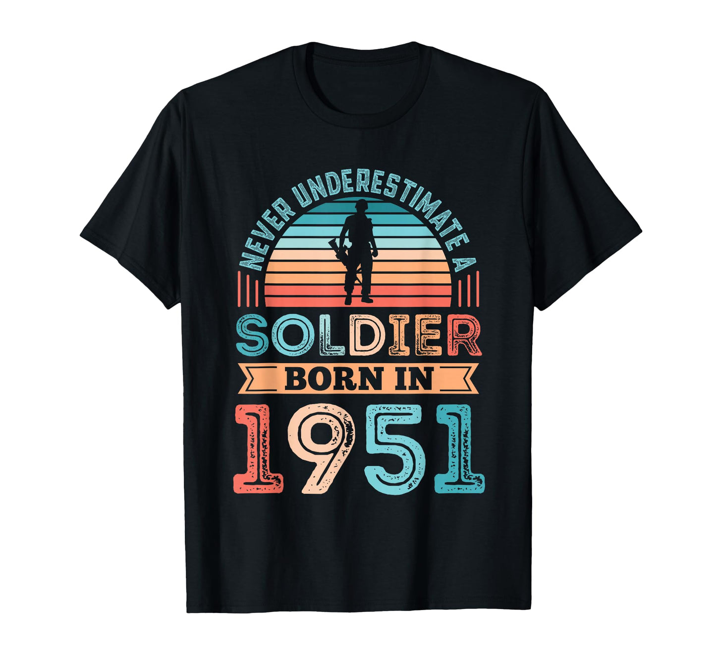 Soldier Born 1951 70Th Birthday T-Shirt - Casual Everyday Wear Men Women - T-Shirt, Sweatshirt, Hoodie