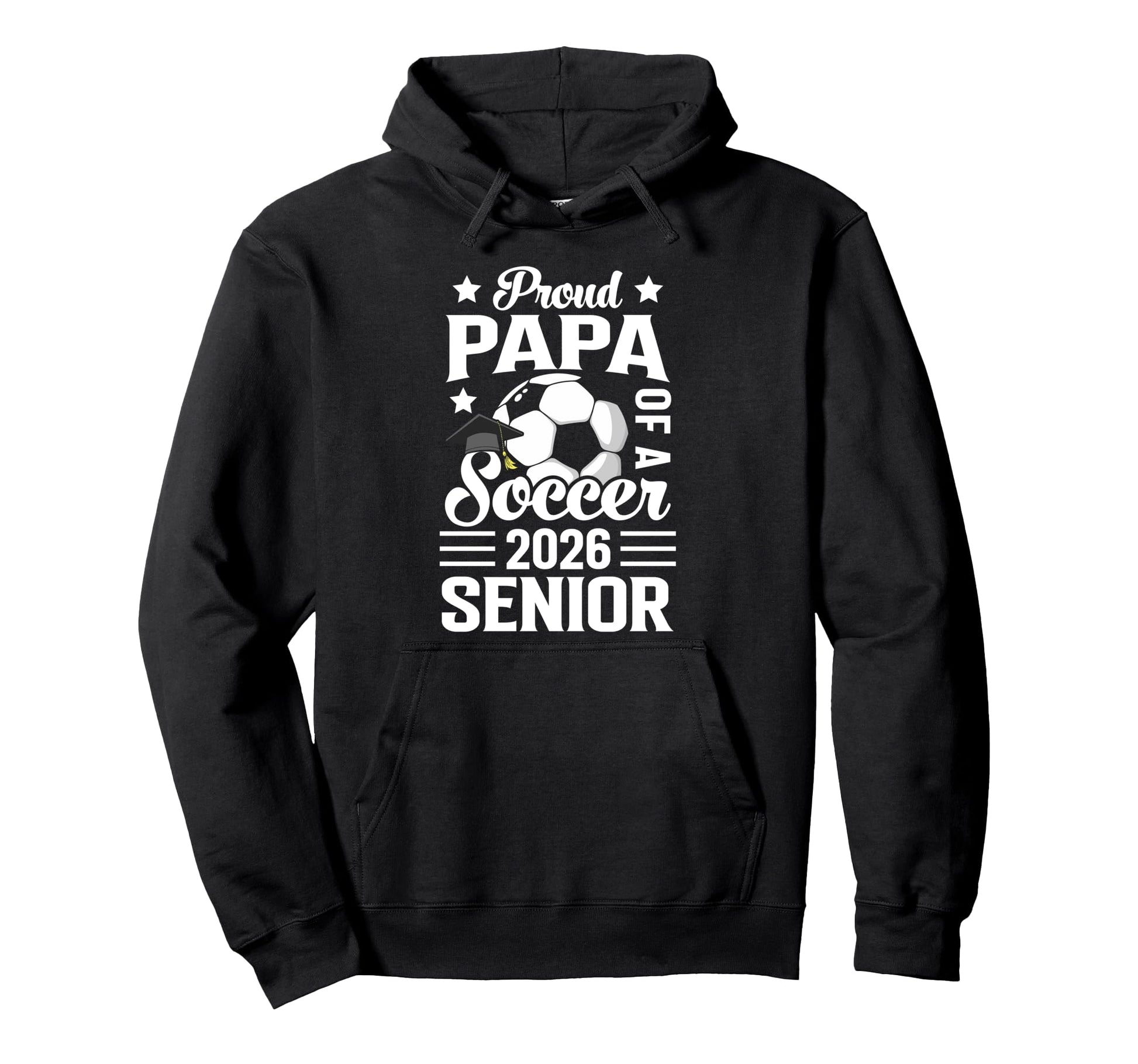 Proud Papa Soccer Senior 2026 Hoodie - Streetwear Style Men Women - T-Shirt, Sweatshirt, Hoodie