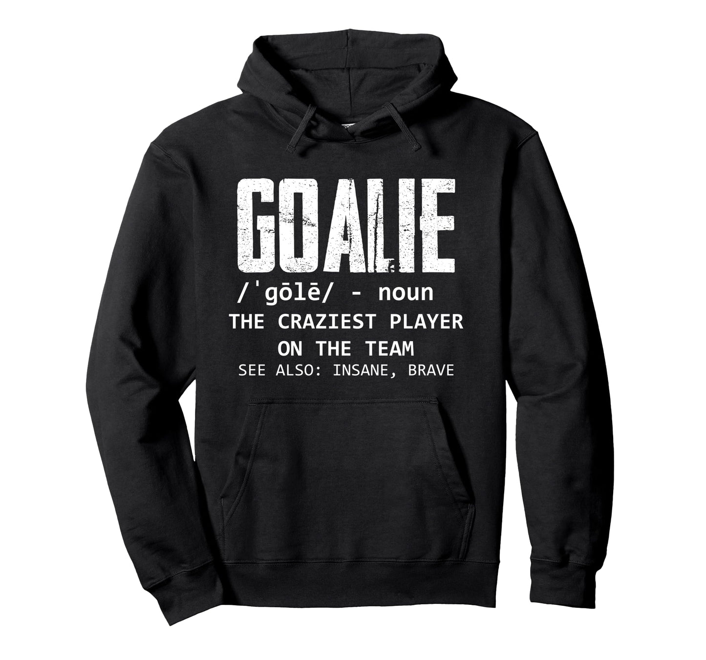 Goalie Gear Goalkeeper Definition Hoodie - Custom Art Print Men Women - T-Shirt, Sweatshirt, Hoodie