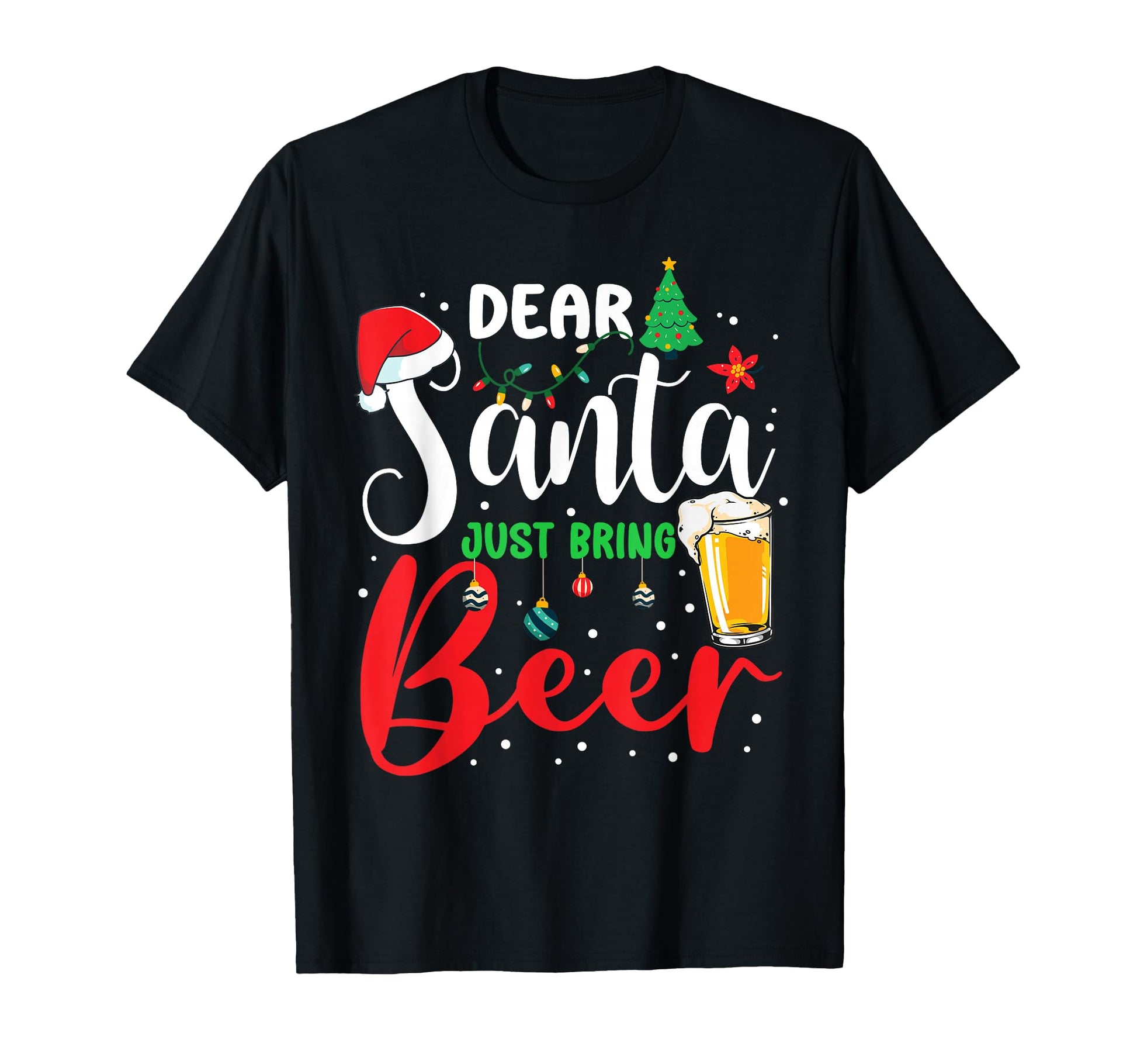 Dear Santa Just Bring Beer Pajamas T-Shirt - Fun Novelty Design Men Women - T-Shirt, Sweatshirt, Hoodie