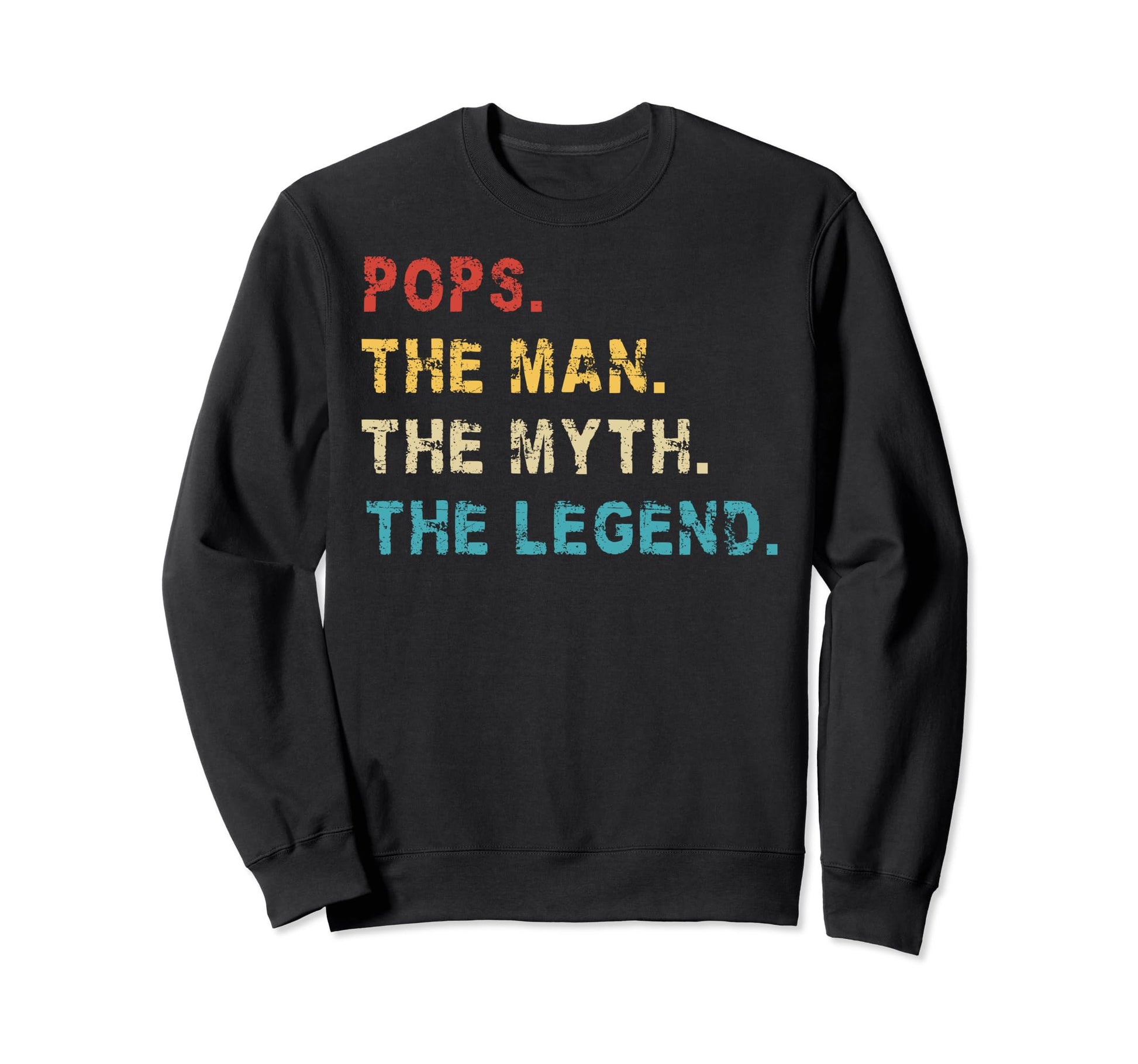 Pops Myth Legend Fathers Day Funny Sweatshirt - Custom Art Print for Adults - T-Shirt, Sweatshirt, Hoodie