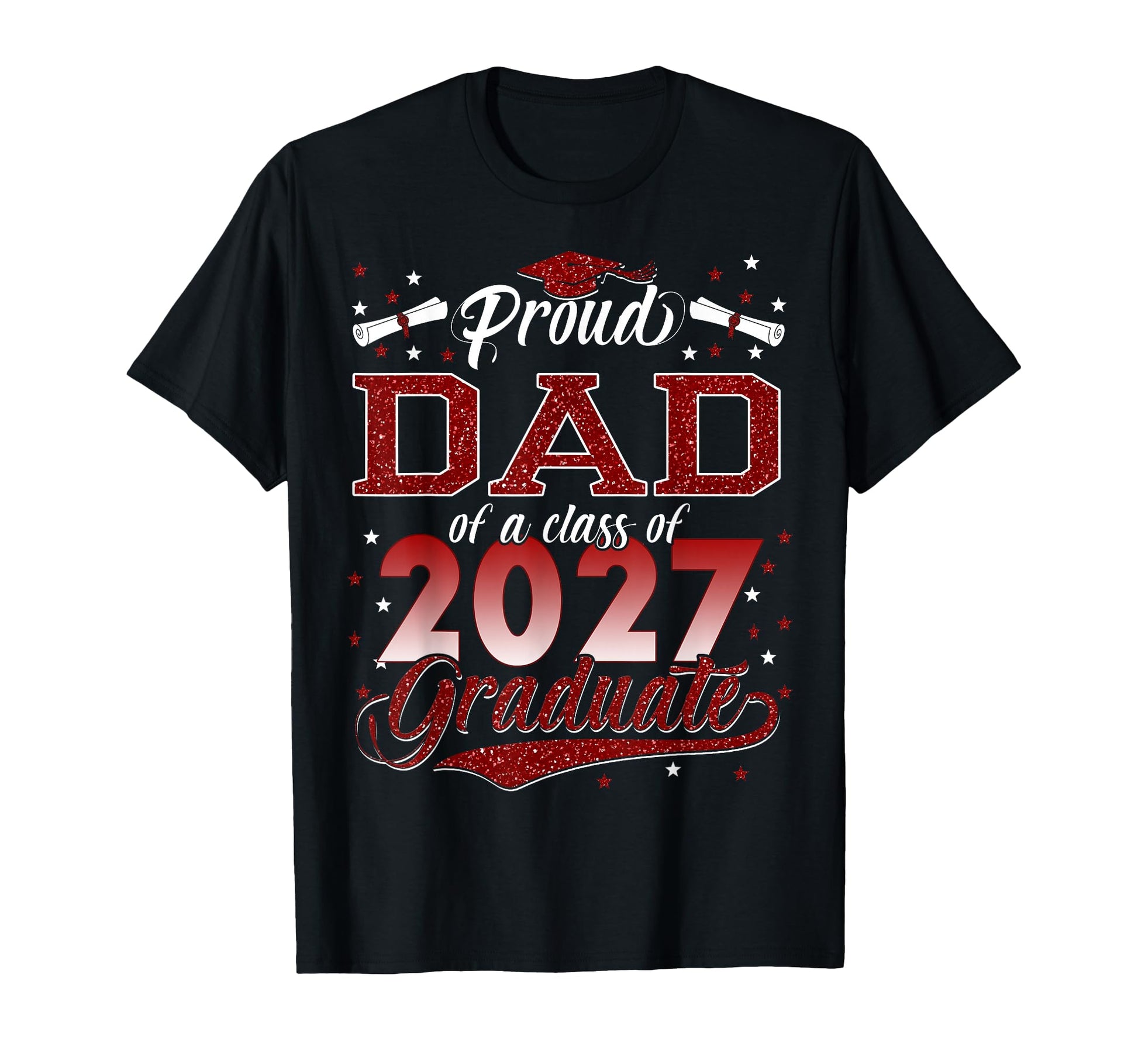 Proud Dad Class 2027 Graduate T-Shirt - Graphic Print Men Women - T-Shirt, Sweatshirt, Hoodie