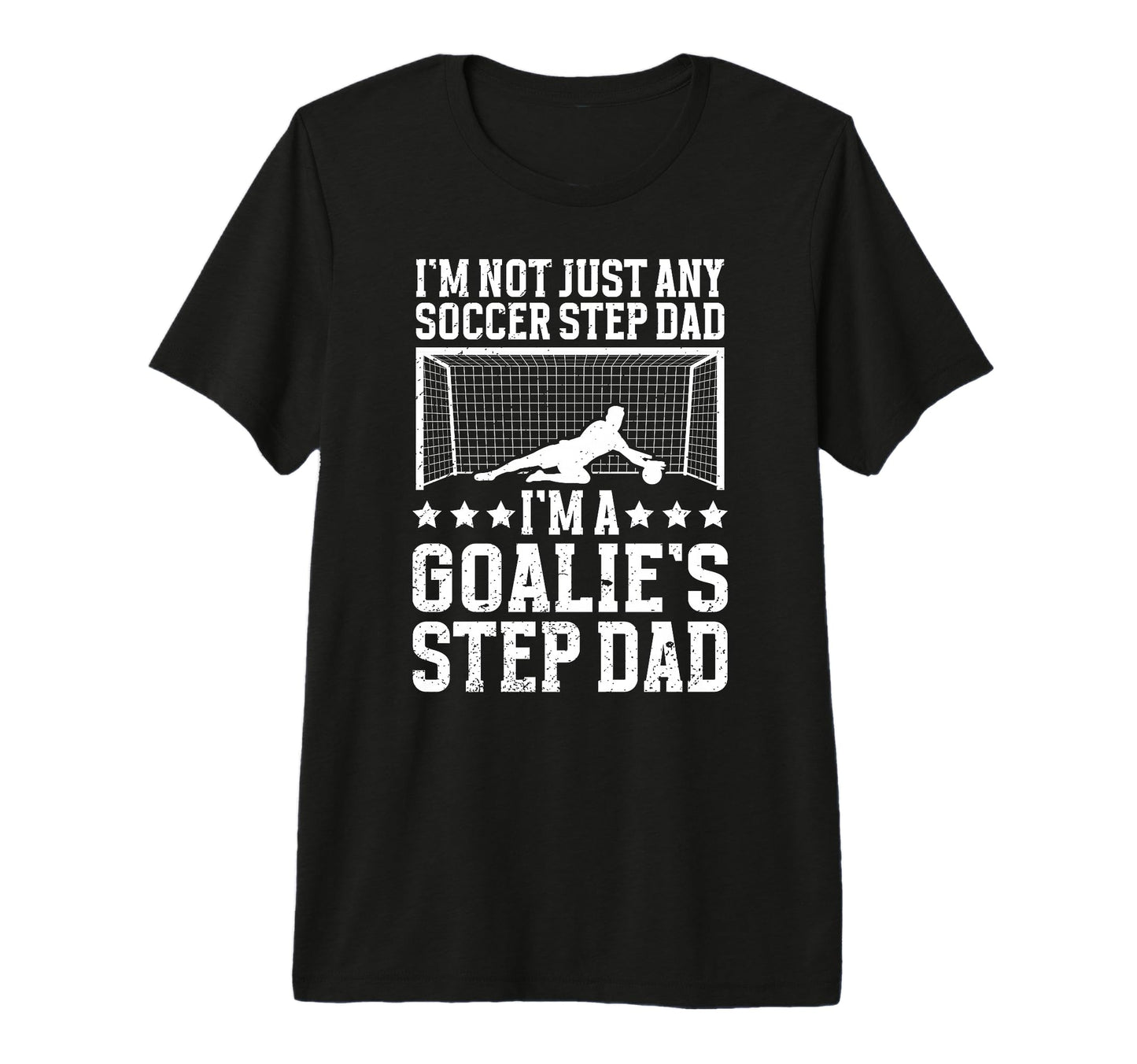 Mens Im Soccer Goalie Step Dad Soccer T-Shirt - Novelty Apparel for Adults - T-Shirt, Sweatshirt, Hoodie