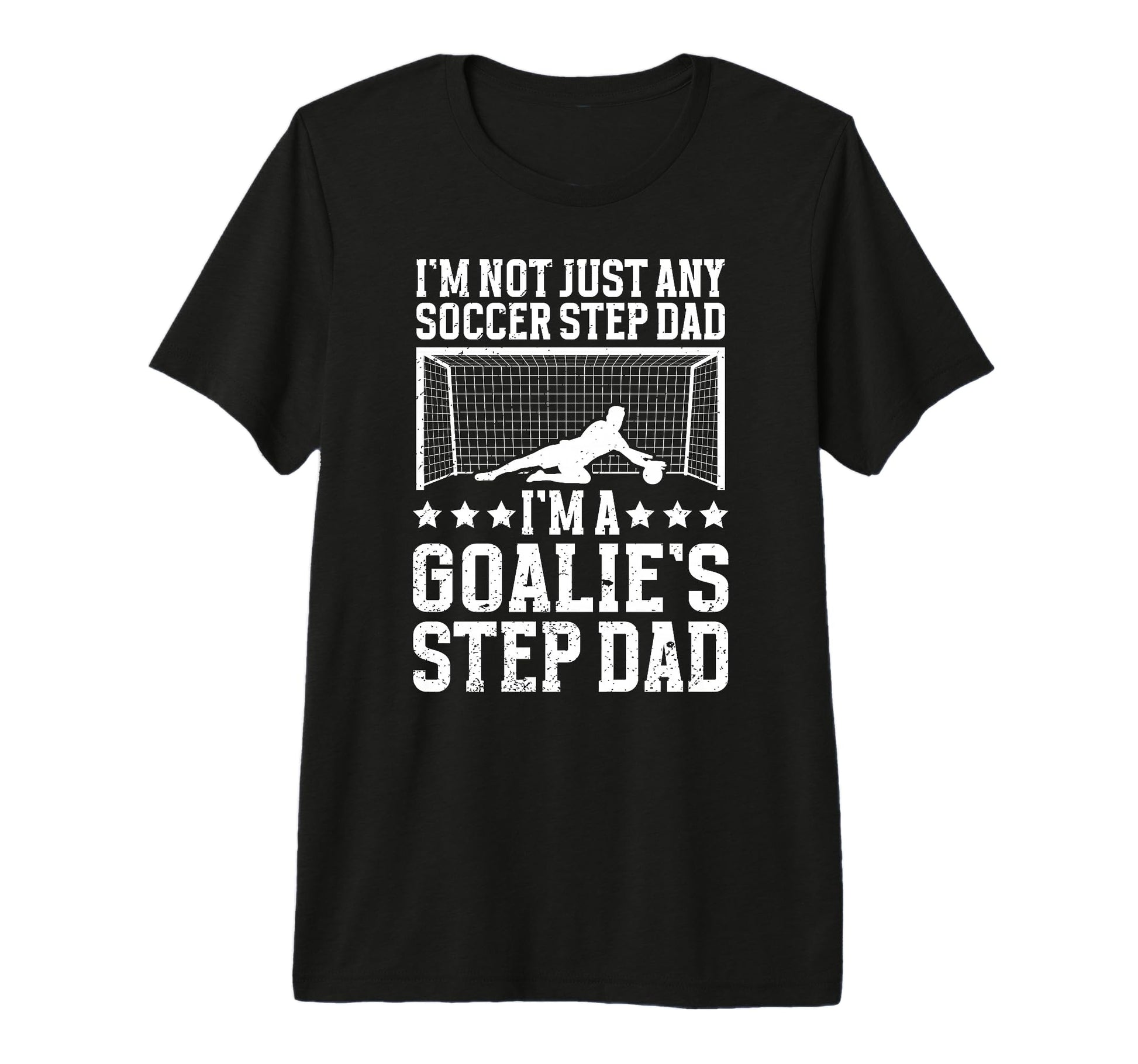 Mens Im Soccer Goalie Step Dad Soccer T-Shirt - Novelty Apparel for Adults - T-Shirt, Sweatshirt, Hoodie