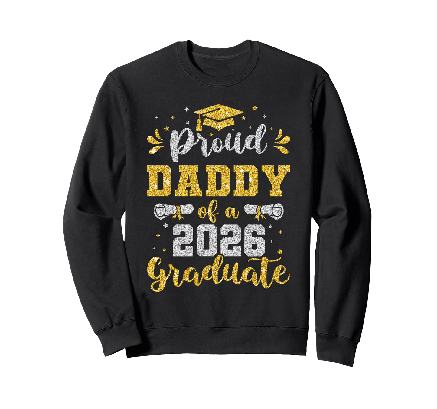 Dad Senior 2026 Proud Daddy Class Sweatshirt - Fun Novelty Design Unisex - T-Shirt, Sweatshirt, Hoodie