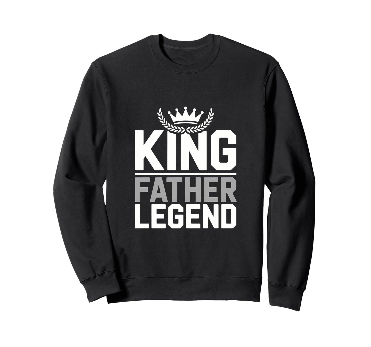 King Father Legend Stylish Sweatshirt - Aesthetic Graphic Men Women - T-Shirt, Sweatshirt, Hoodie