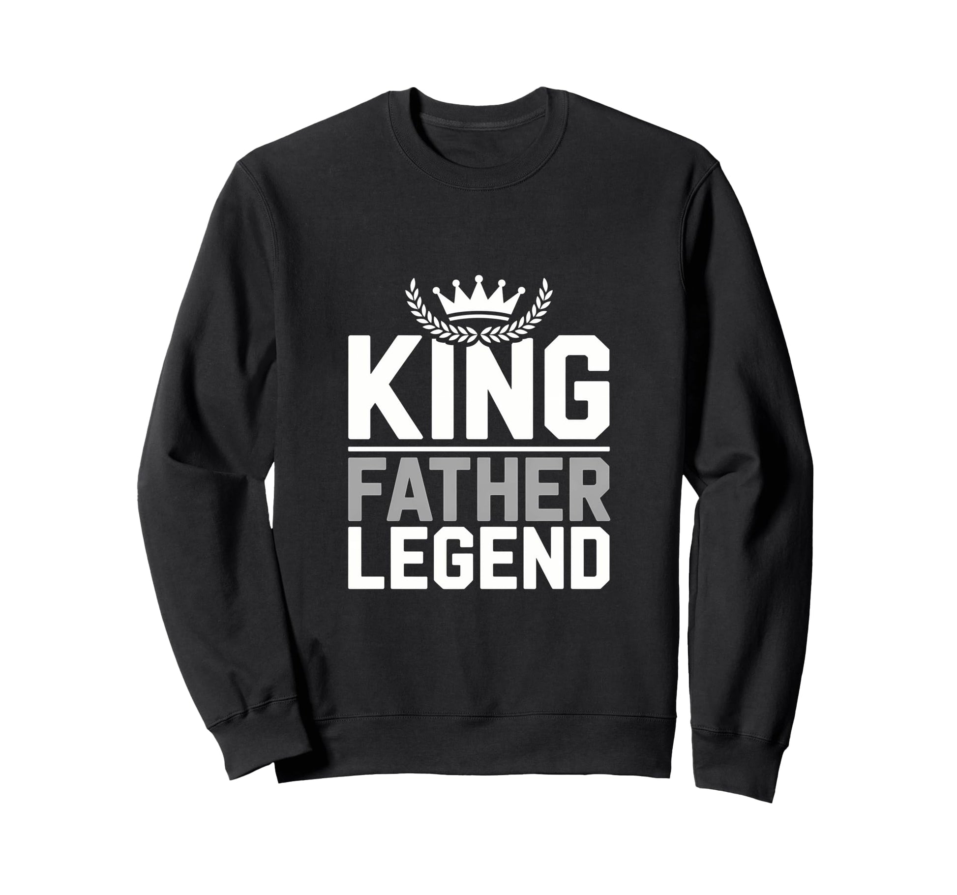 King Father Legend Stylish Sweatshirt - Aesthetic Graphic Men Women - T-Shirt, Sweatshirt, Hoodie