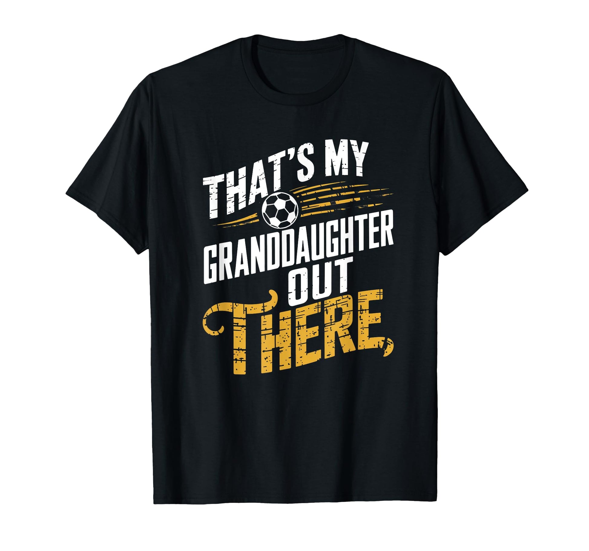 Thats My Granddaughter Out There T-Shirt - Streetwear Style for Adults - T-Shirt, Sweatshirt, Hoodie