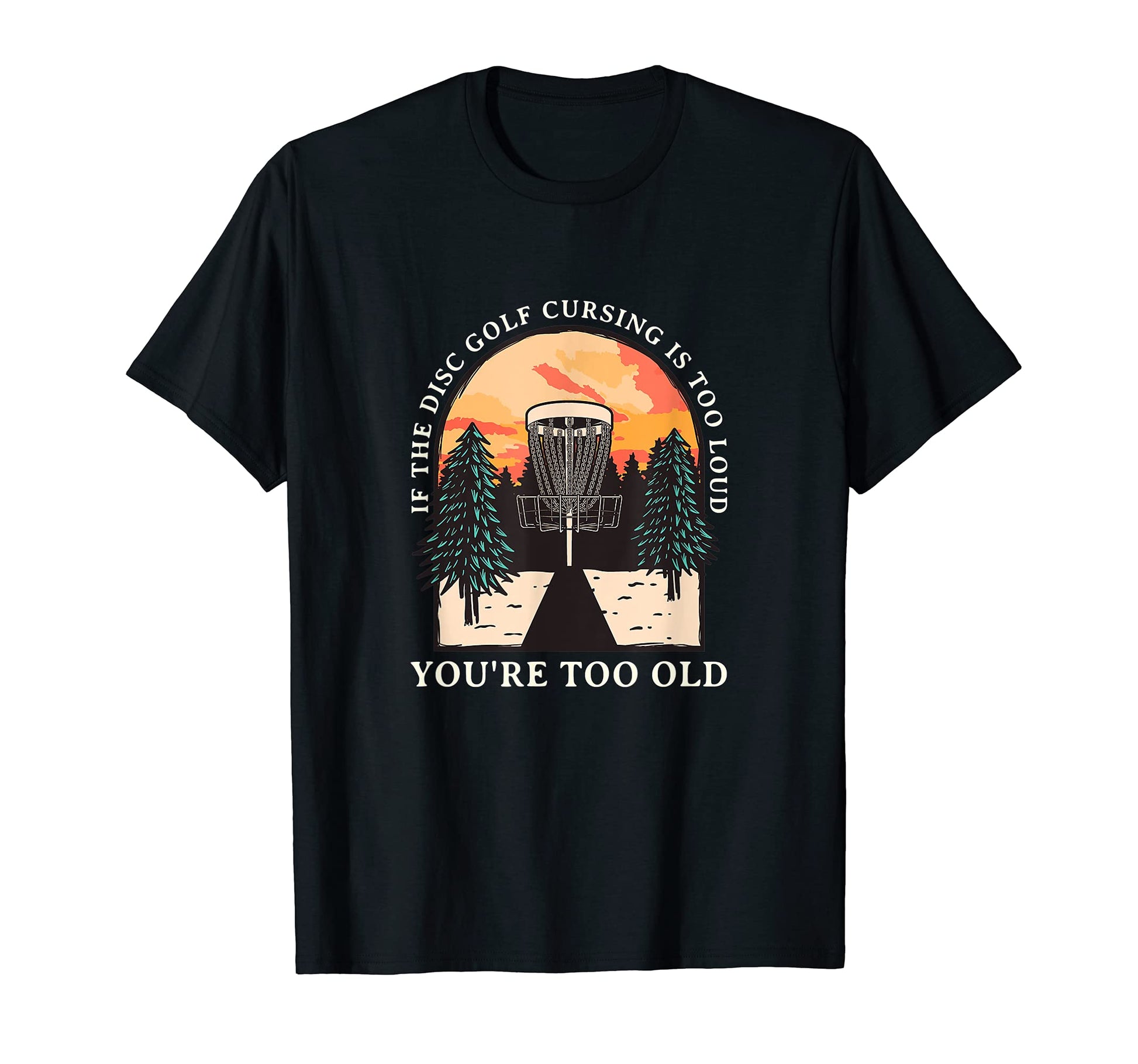 Disc Golf Cursing Is Too Loud Funny T-Shirt - Aesthetic Graphic Men Women - T-Shirt, Sweatshirt, Hoodie