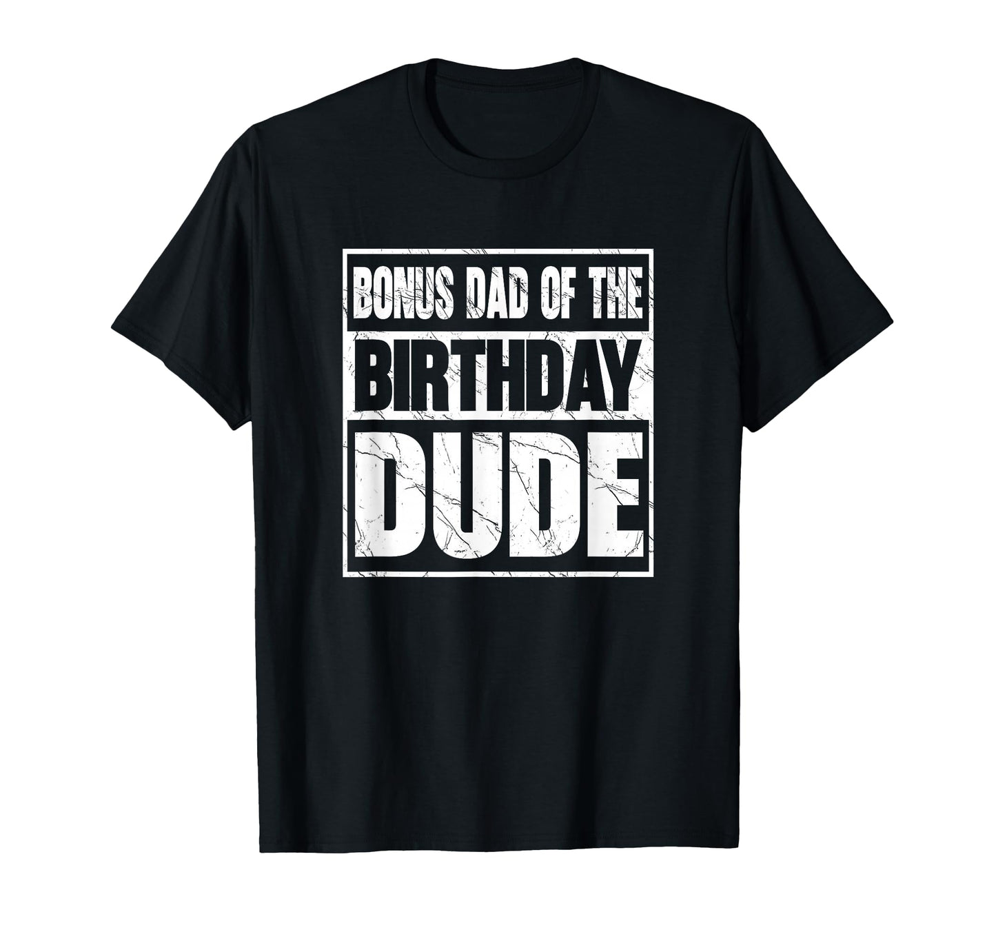 Bonus Dad Birthday Dude Bonus Dad T-Shirt - Streetwear Style Unisex - T-Shirt, Sweatshirt, Hoodie