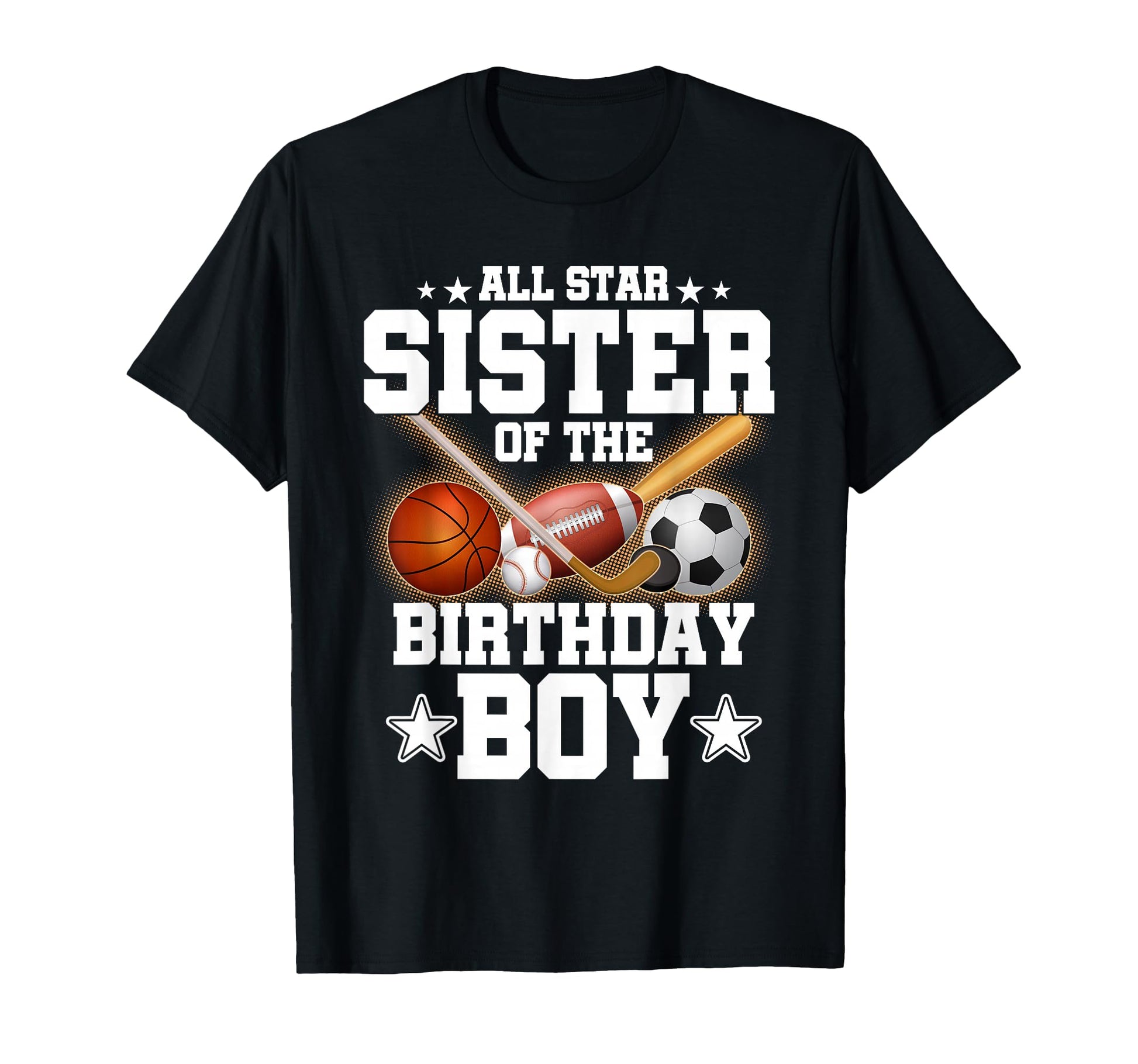 All Star Sister Birthday Basketball T-Shirt - Streetwear Style Men Women - T-Shirt, Sweatshirt, Hoodie