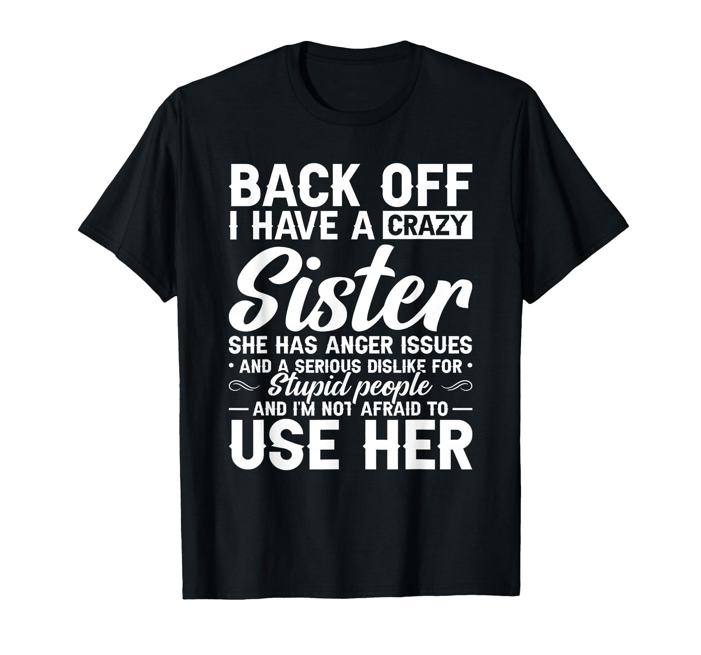 Back Off I Have Crazy Sister Bestie T-Shirt - Aesthetic Graphic Unisex - T-Shirt, Sweatshirt, Hoodie
