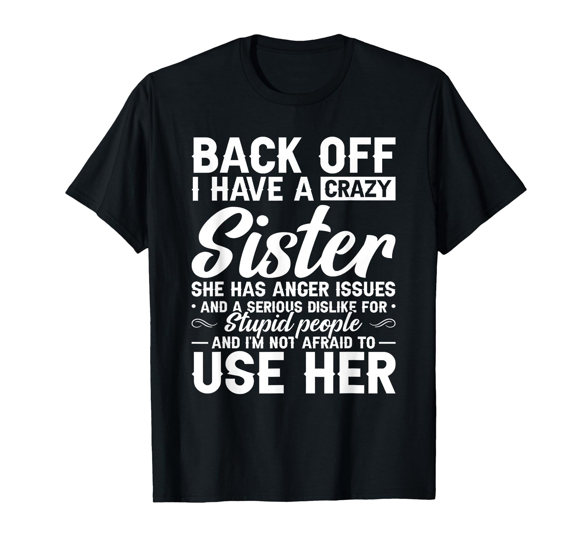 Back Off I Have Crazy Sister Bestie T-Shirt - Aesthetic Graphic Unisex - T-Shirt, Sweatshirt, Hoodie