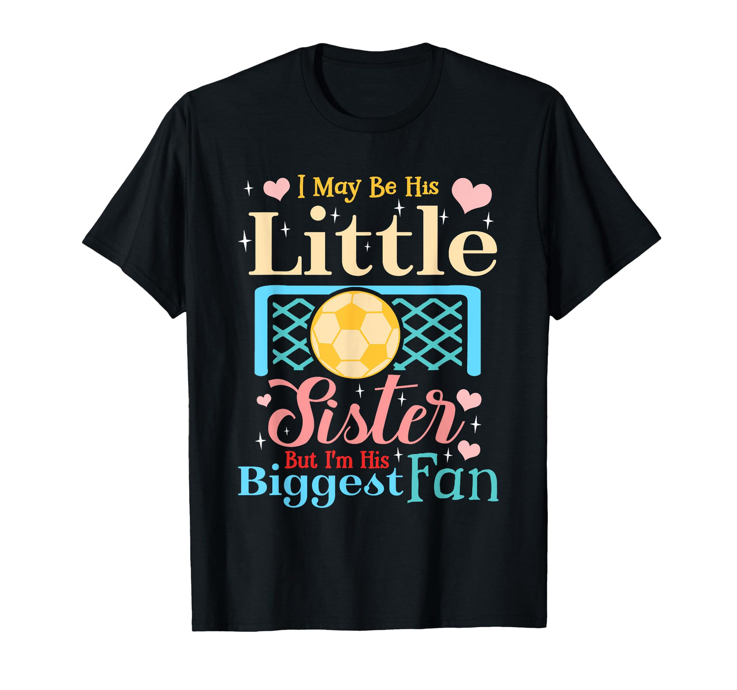 I May Be His Little Sister Biggest T-Shirt - Fun Novelty Design for Adults - T-Shirt, Sweatshirt, Hoodie