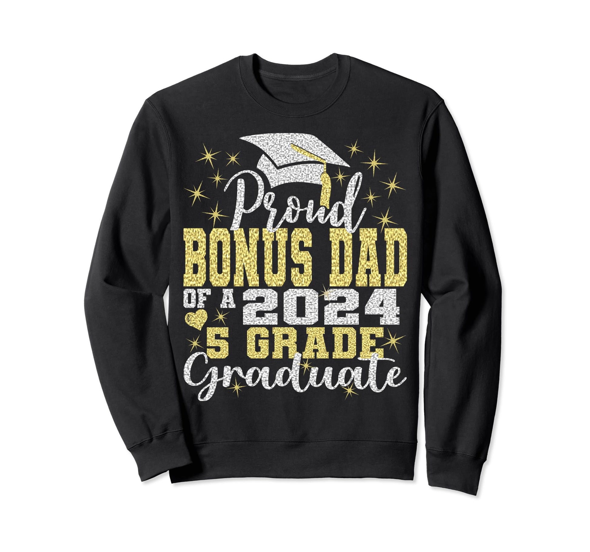 Proud Bonus Dad 5Th Grade Graduate Sweatshirt - Trendy Graphic for Adults - T-Shirt, Sweatshirt, Hoodie