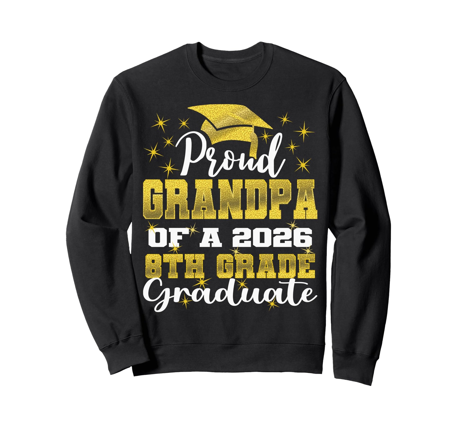 Proud Grandpa 8Th Grade Graduate Sweatshirt - Trendy Graphic for Adults - T-Shirt, Sweatshirt, Hoodie