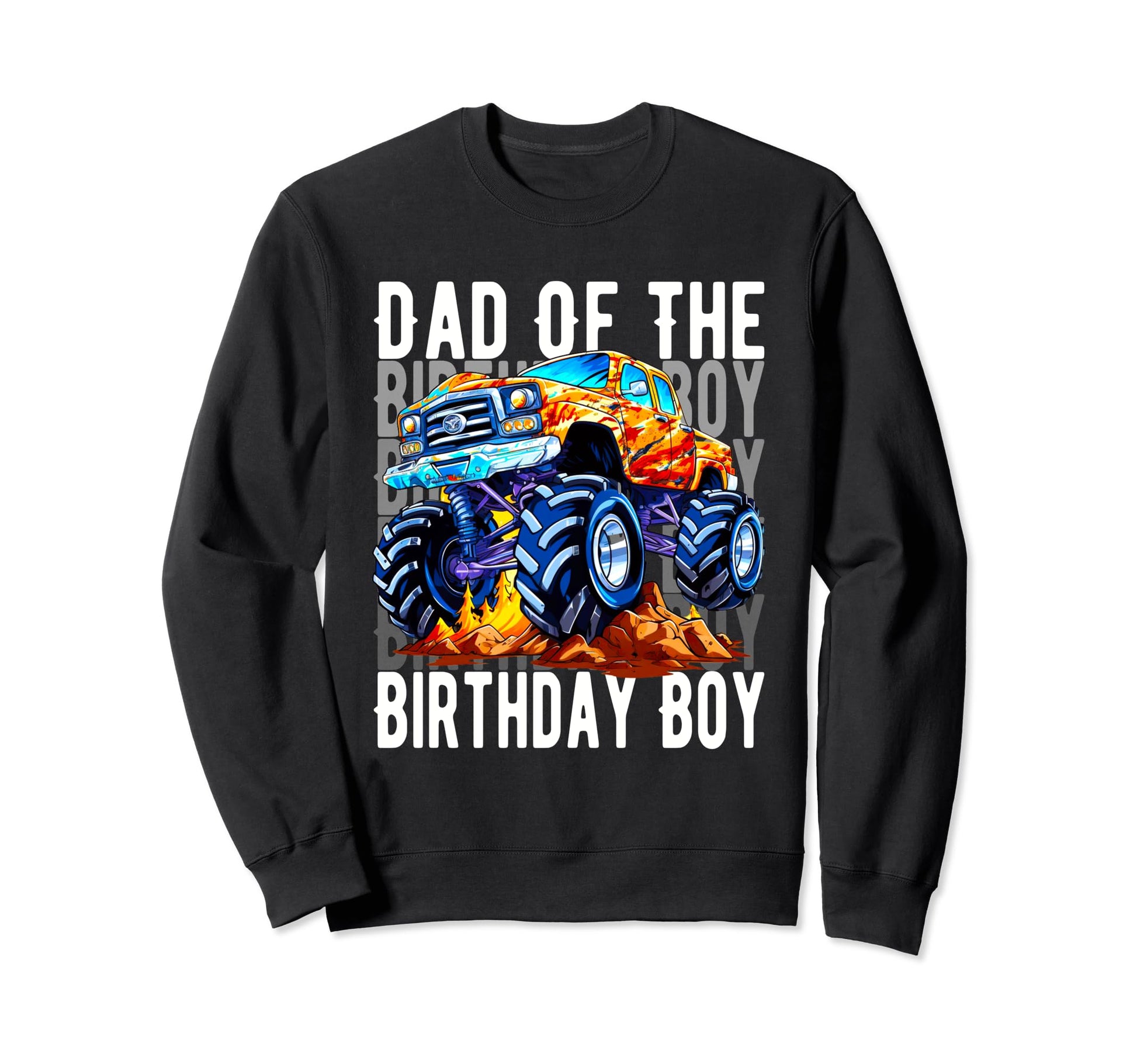 Funny Dad Birthday Monster Truck Sweatshirt - Graphic Print for Adults - T-Shirt, Sweatshirt, Hoodie