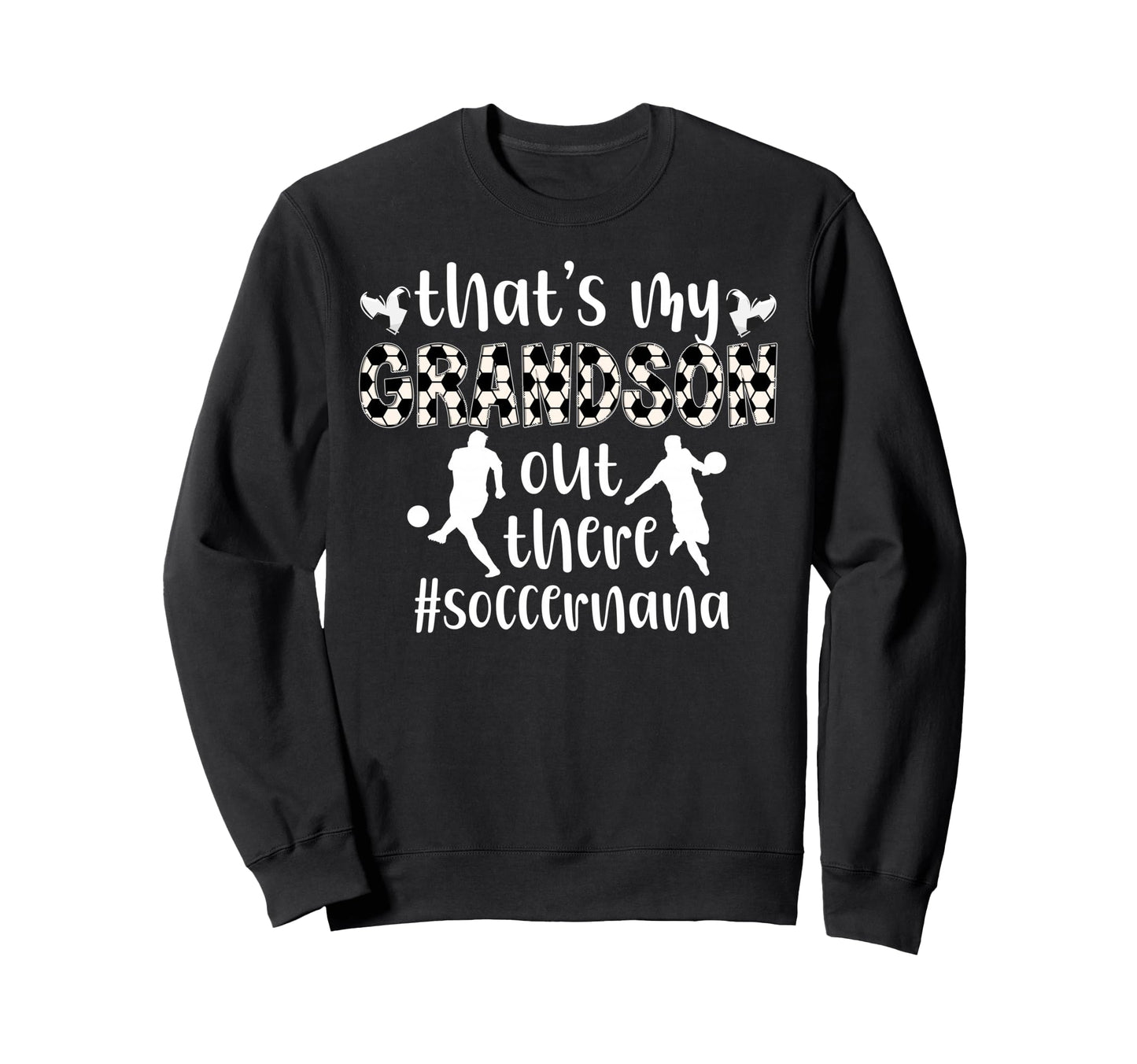 Thats My Grandson Soccer Nana Sweatshirt - Minimalist Print Men Women - T-Shirt, Sweatshirt, Hoodie