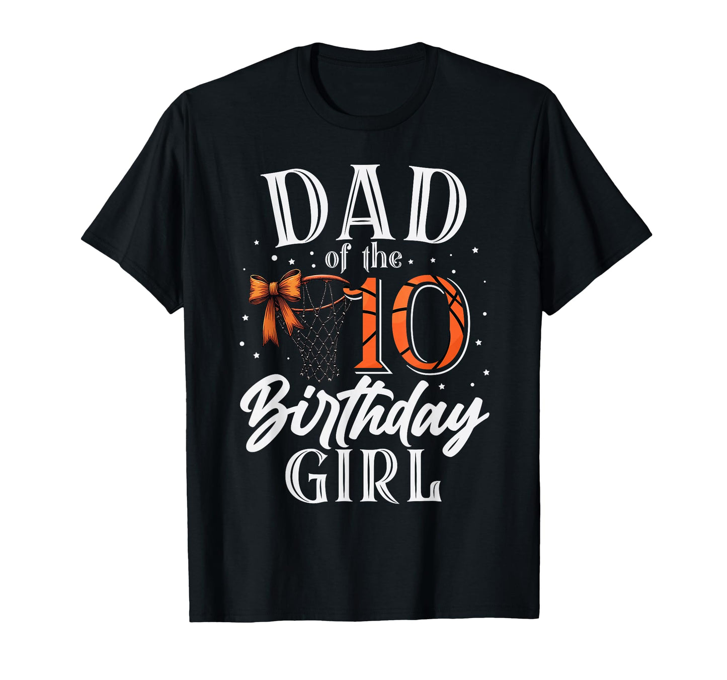 Dad Ten 10Th Birthday Basketball T-Shirt - Minimalist Print for Adults - T-Shirt, Sweatshirt, Hoodie