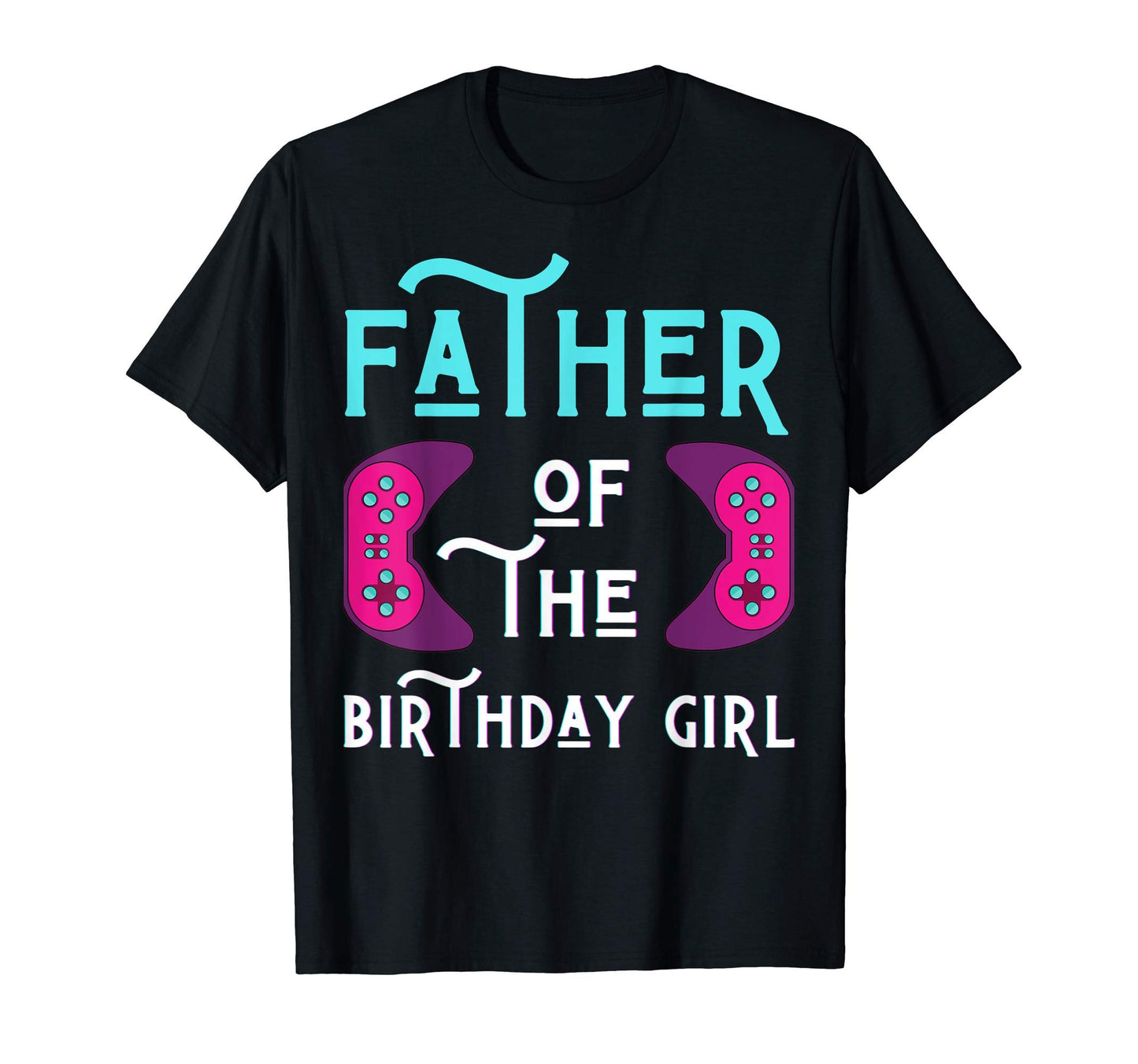 Father Birthday Funny Play Video Game T-Shirt - Unique Graphic Men Women - T-Shirt, Sweatshirt, Hoodie
