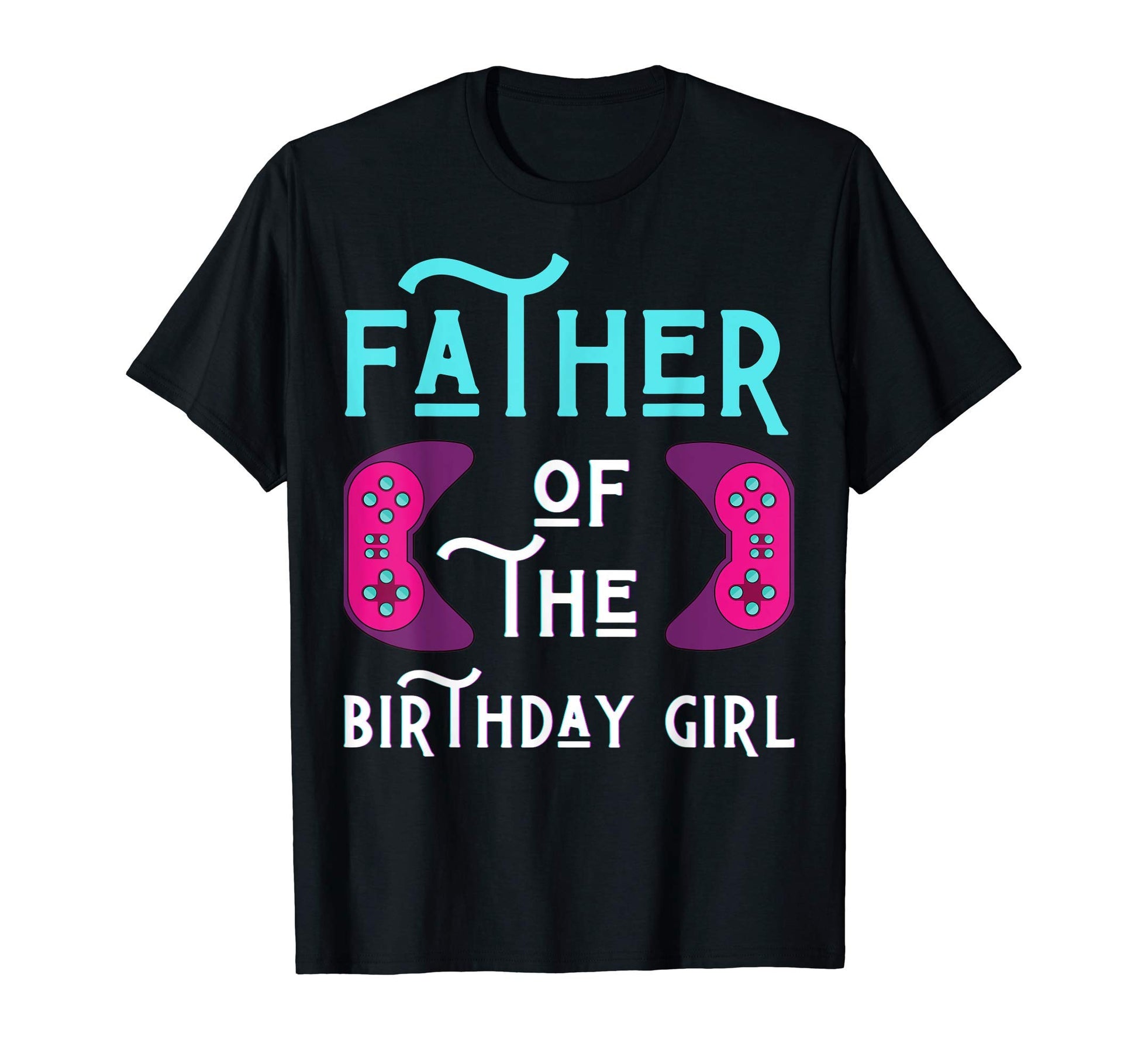 Father Birthday Funny Play Video Game T-Shirt - Unique Graphic Men Women - T-Shirt, Sweatshirt, Hoodie