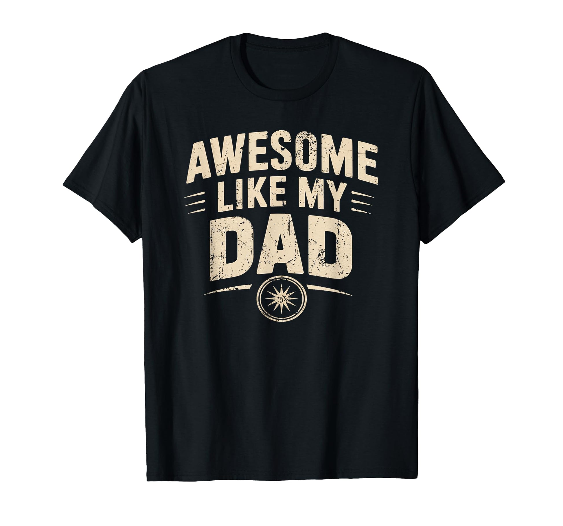 Awesome Like My Dad Father T-Shirt - Casual Everyday Wear for Adults - T-Shirt, Sweatshirt, Hoodie