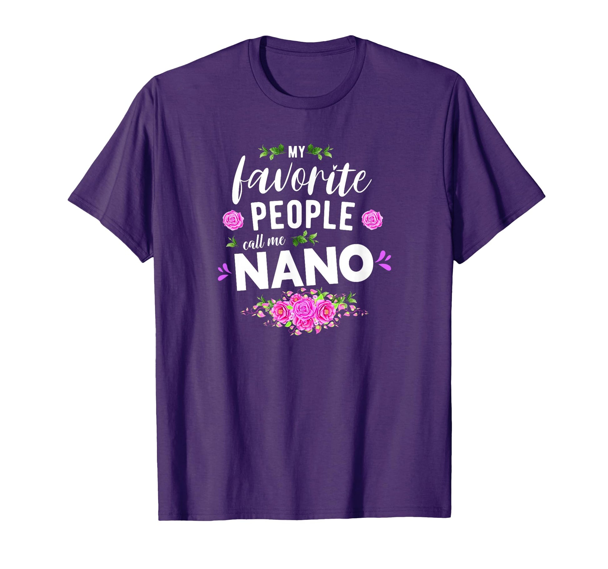 My Favorite People Call Me Nano T-Shirt - Aesthetic Graphic Men Women - T-Shirt, Sweatshirt, Hoodie