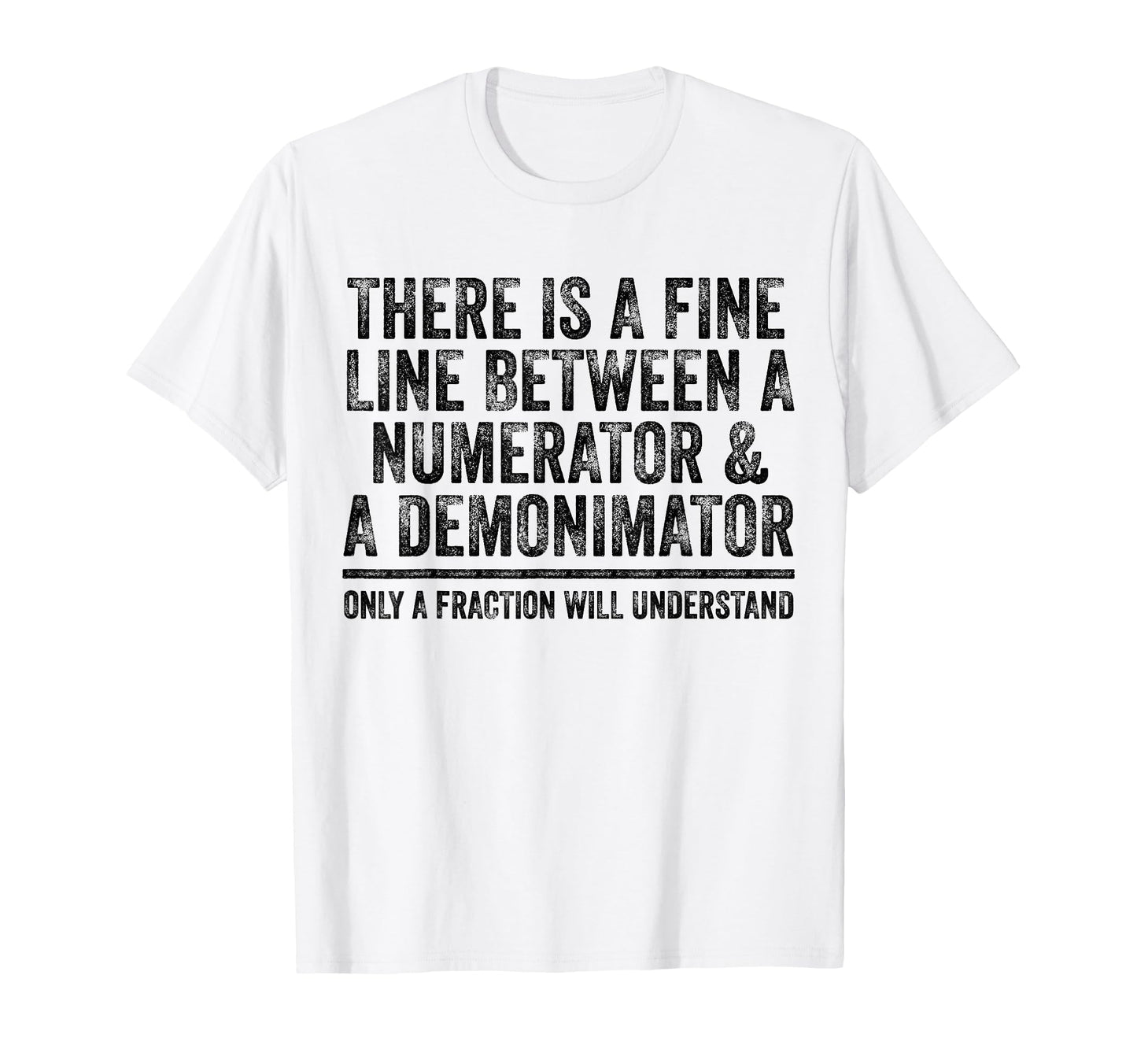 Math Fine Line Numerator Denominator T-Shirt - Custom Art Print Men Women - T-Shirt, Sweatshirt, Hoodie