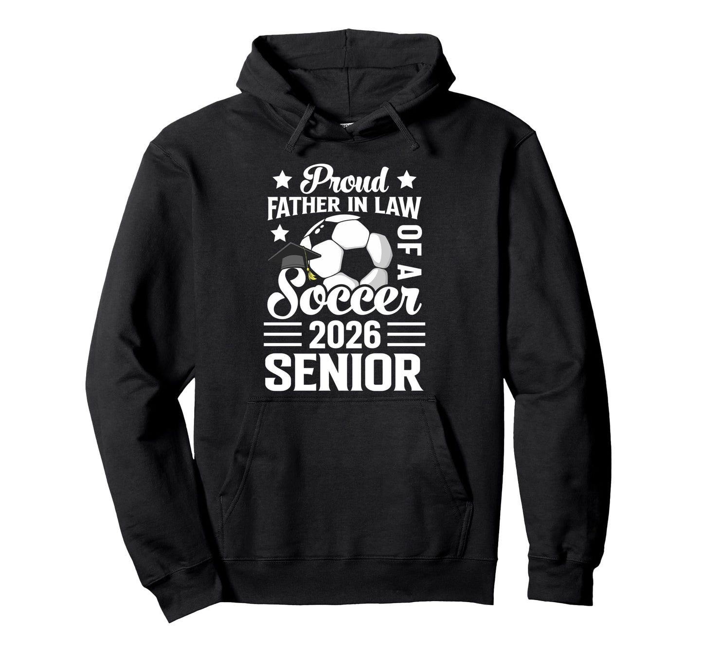 Proud Father Law Soccer Senior Hoodie - Casual Everyday Wear for Adults - T-Shirt, Sweatshirt, Hoodie