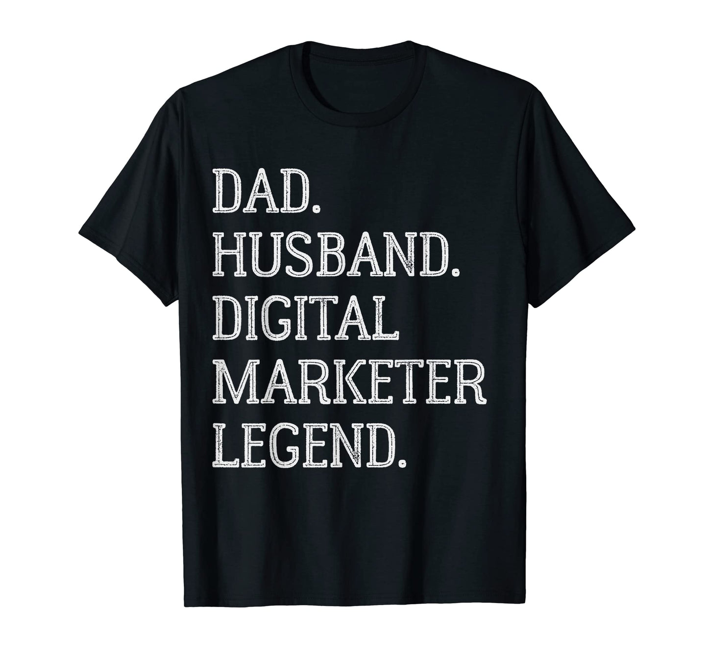 Dad Husband Digital Marketer Legend T-Shirt - Trendy Graphic Unisex - T-Shirt, Sweatshirt, Hoodie