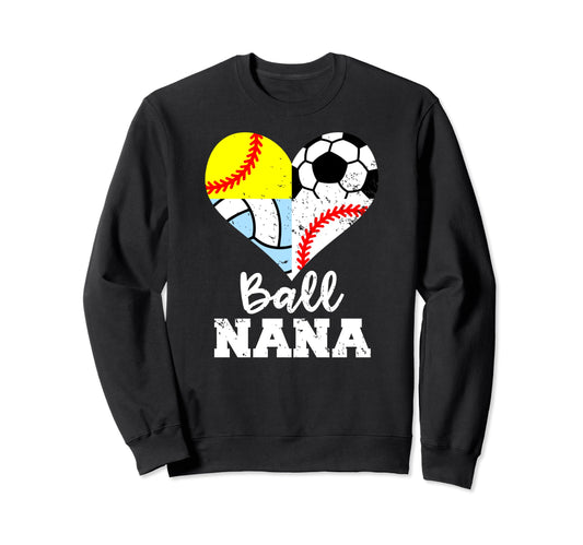 Ball Nana Funny Soccer Baseball Sweatshirt - Streetwear Style Unisex - T-Shirt, Sweatshirt, Hoodie