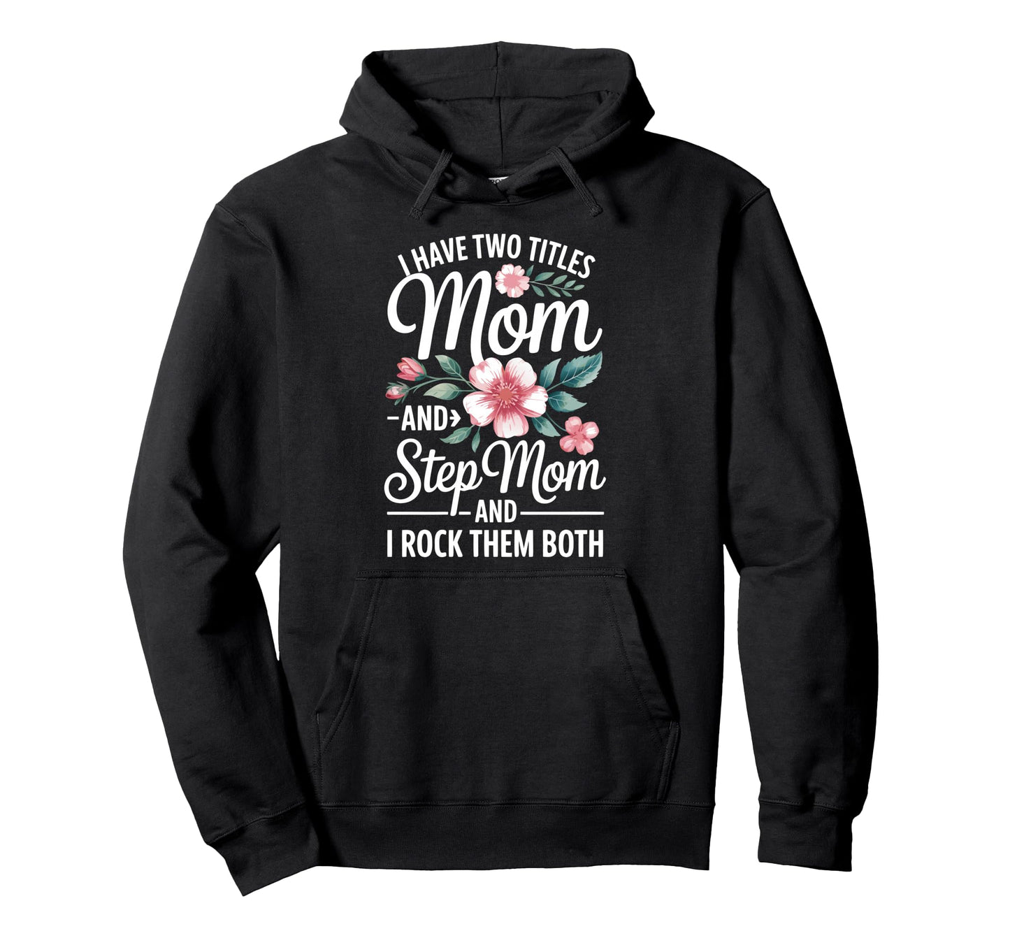 Stepmom Mom Step Parent Family Hoodie - Casual Everyday Wear Unisex - T-Shirt, Sweatshirt, Hoodie