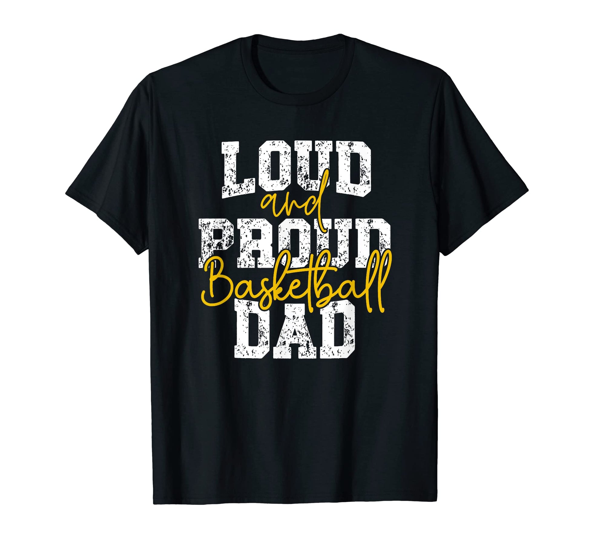 Loud And Proud Basketball Dad T-Shirt - Fun Novelty Design for Adults - T-Shirt, Sweatshirt, Hoodie