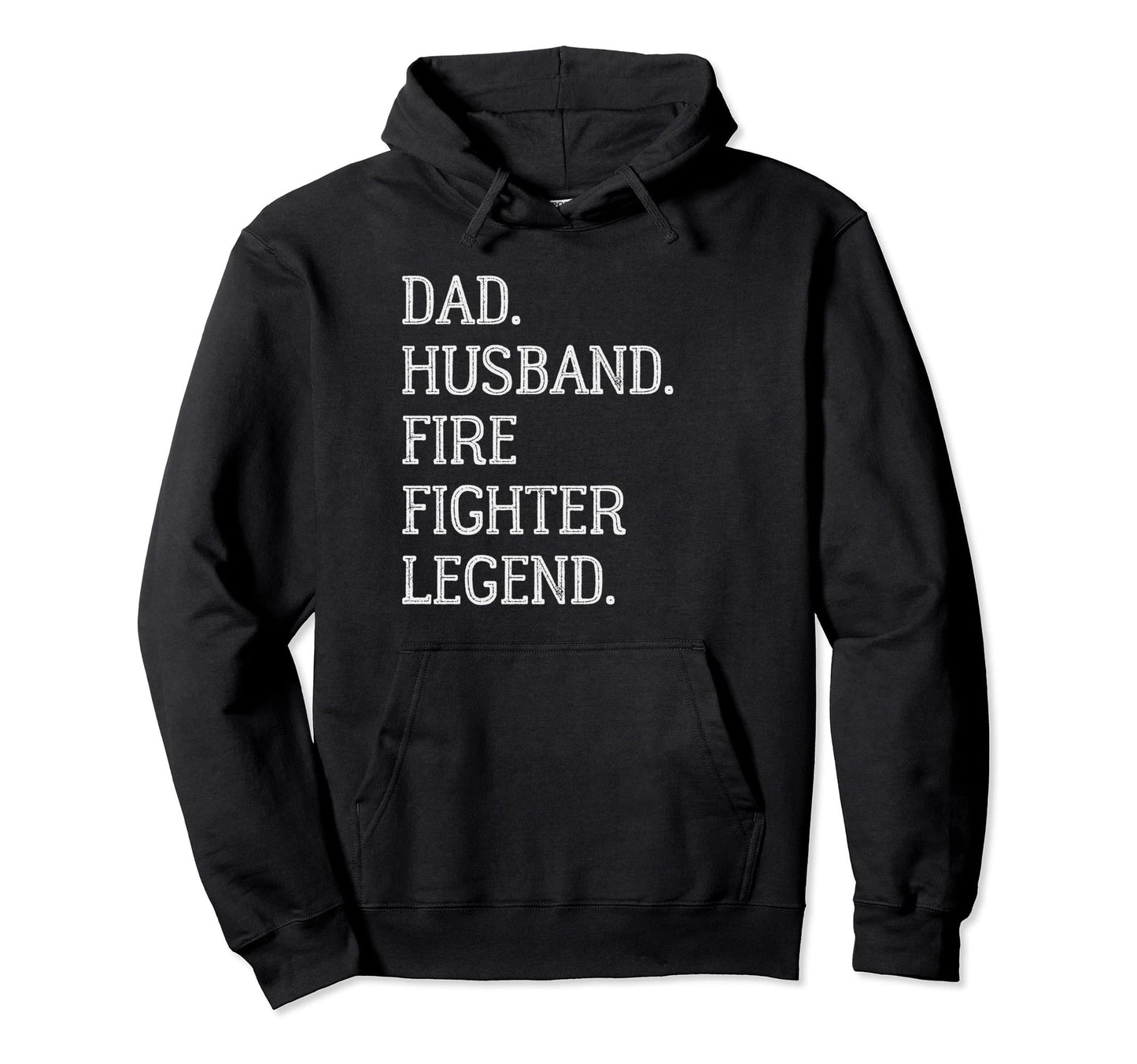 Dad Husband Fire Fighter Legend Fire Hoodie - Unique Graphic Unisex - T-Shirt, Sweatshirt, Hoodie