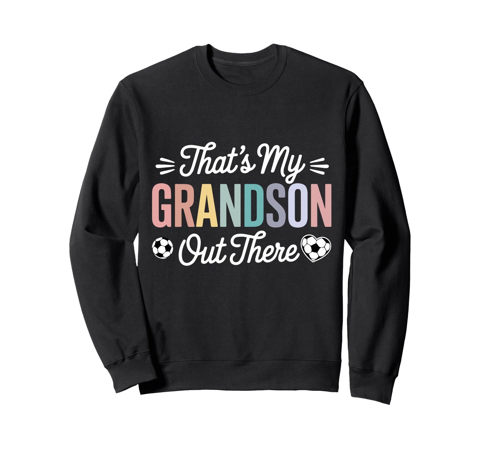 Thats My Grandson Out There Proud Sweatshirt - Novelty Apparel for Adults - T-Shirt, Sweatshirt, Hoodie