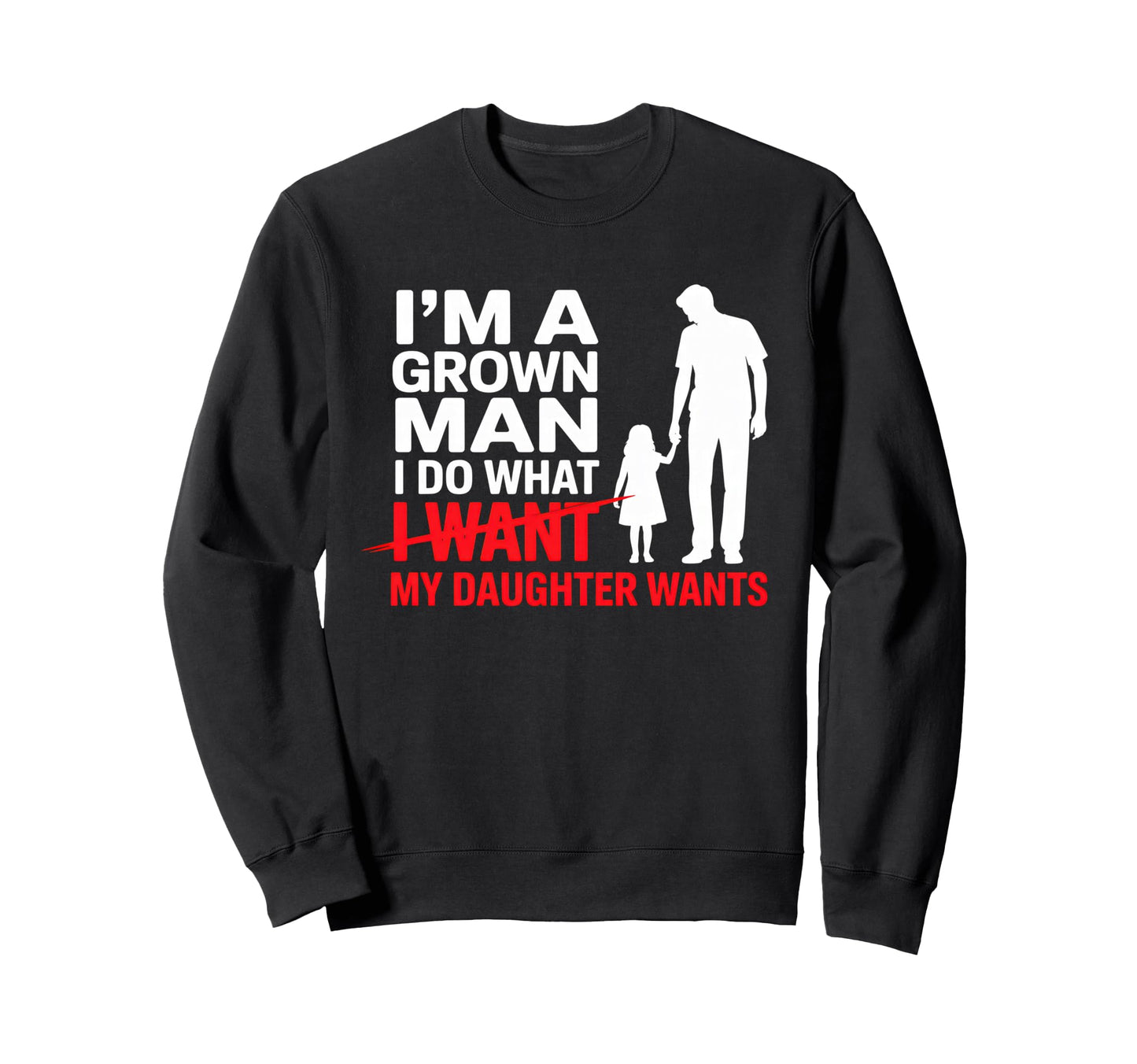 Funny Dad Father Daddy Gift Sweatshirt - Casual Everyday Wear Men Women - T-Shirt, Sweatshirt, Hoodie