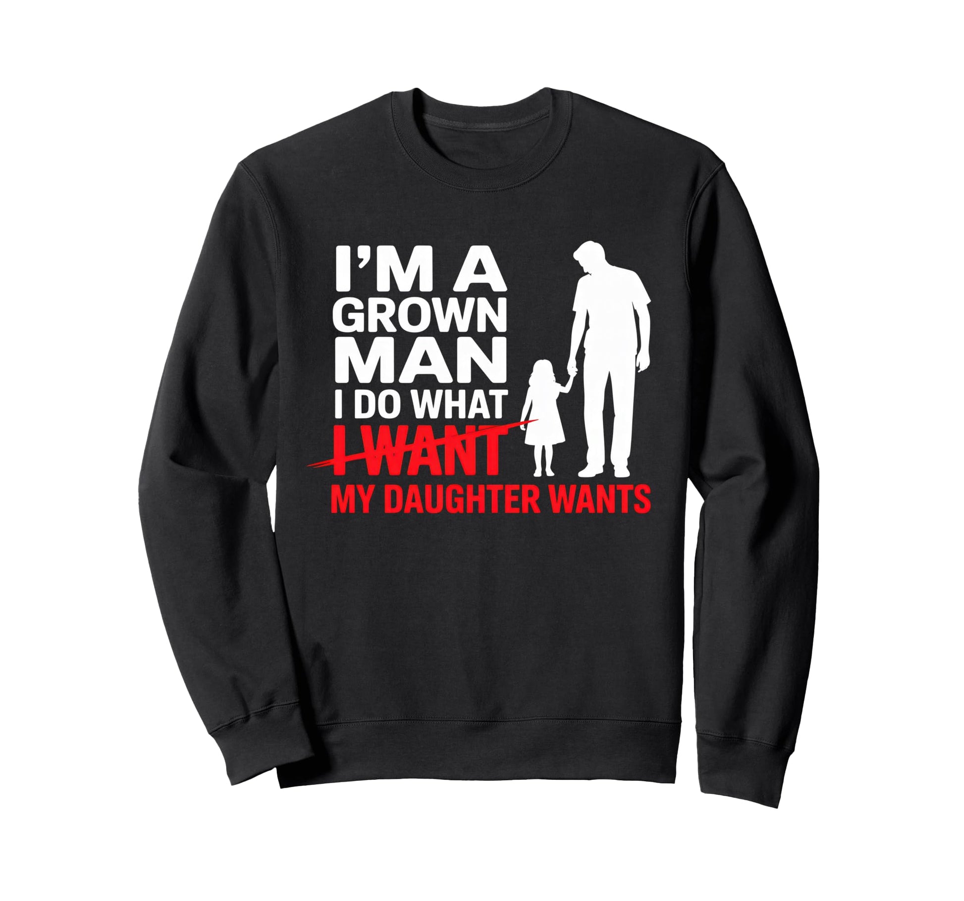 Funny Dad Father Daddy Gift Sweatshirt - Casual Everyday Wear Men Women - T-Shirt, Sweatshirt, Hoodie