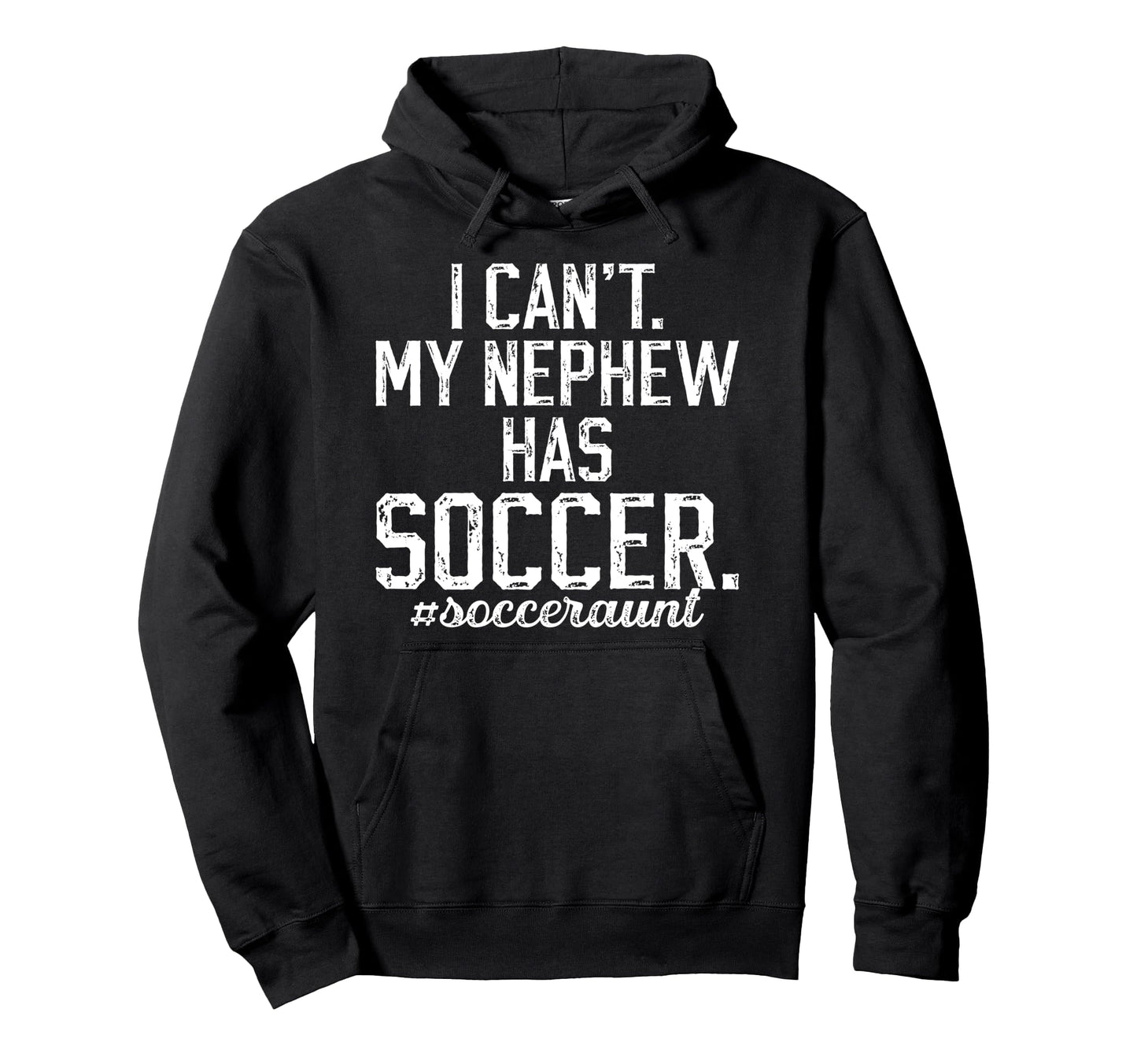 My Nephew Has Soccer Aunt Soccer Player Aunt Hoodie - Unique Graphic Unisex - T-Shirt, Sweatshirt, Hoodie