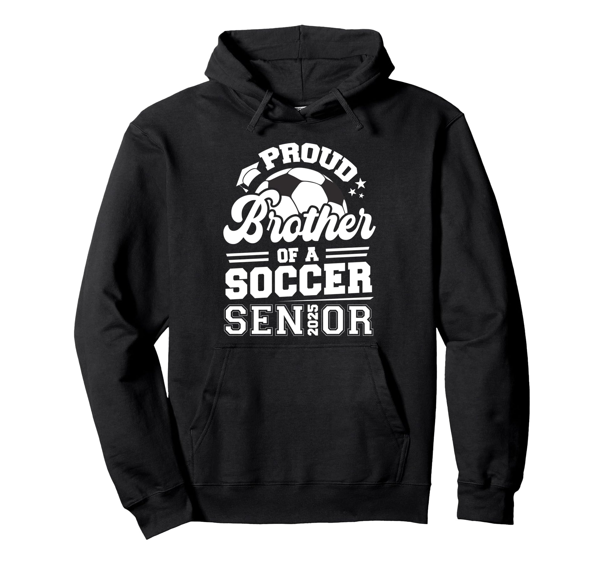 Proud Brother Soccer Ball Senior 2025 Hoodie - Graphic Print Unisex - T-Shirt, Sweatshirt, Hoodie