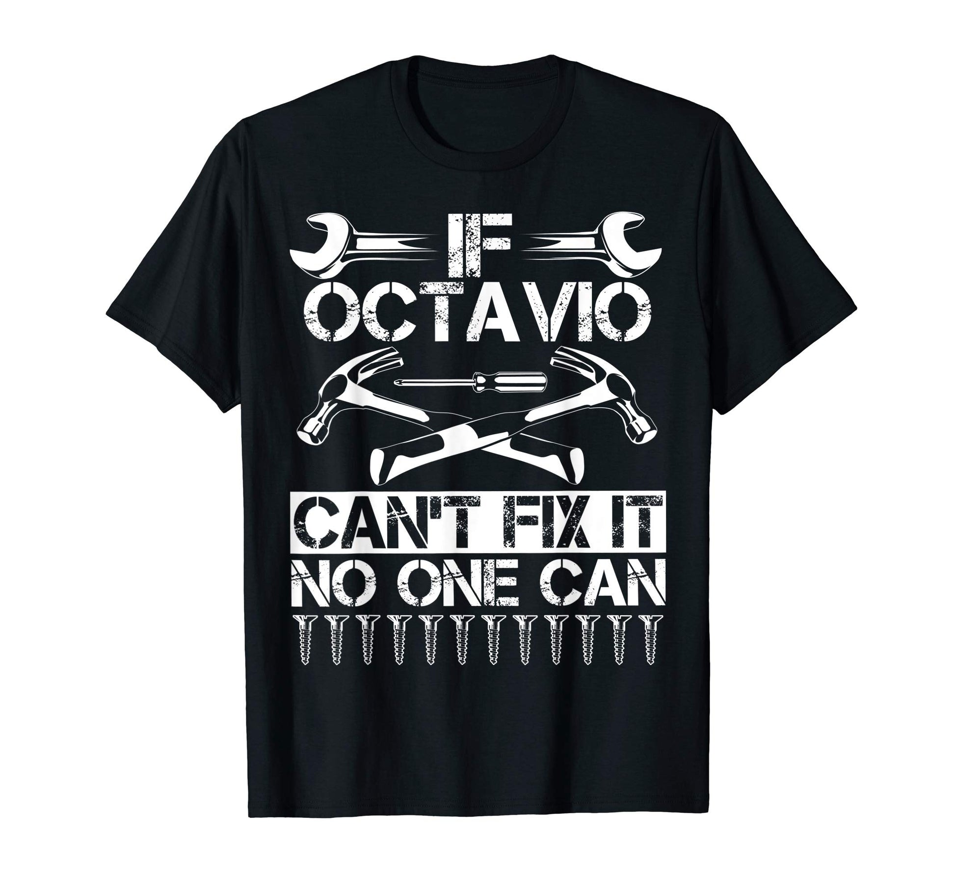 Octavio Fix It Funny Birthday T-Shirt - Unique Graphic Men Women - T-Shirt, Sweatshirt, Hoodie