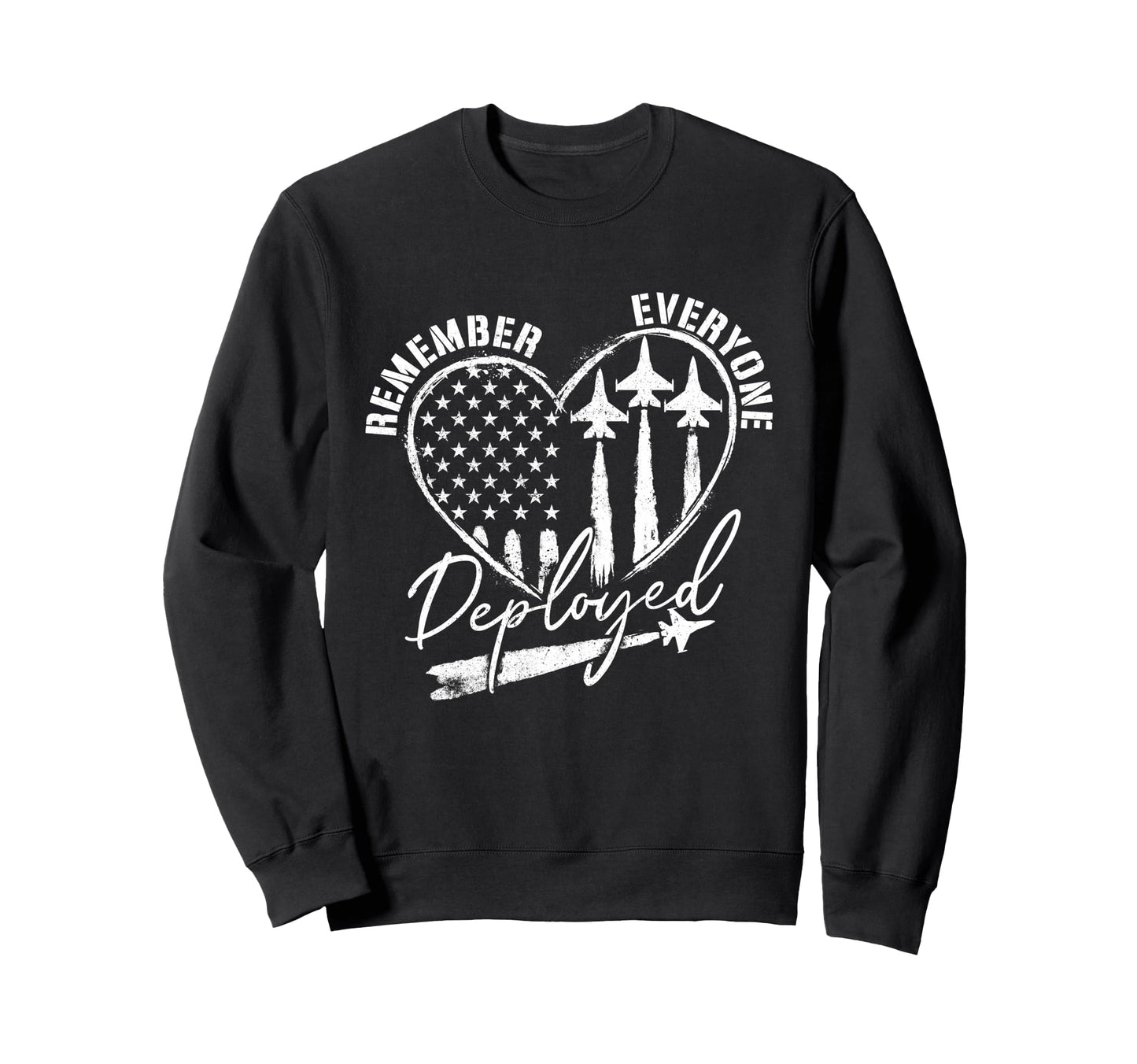 Remember Everyone Deployed Red Friday Sweatshirt - Trendy Graphic Unisex - T-Shirt, Sweatshirt, Hoodie