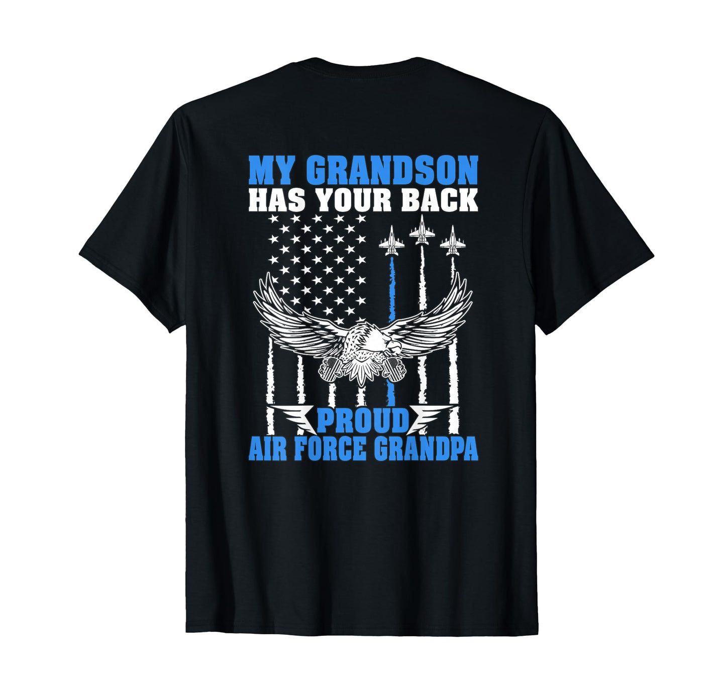 My Grandson Has Your Back Proud Air T-Shirt - Unique Graphic Men Women - T-Shirt, Sweatshirt, Hoodie