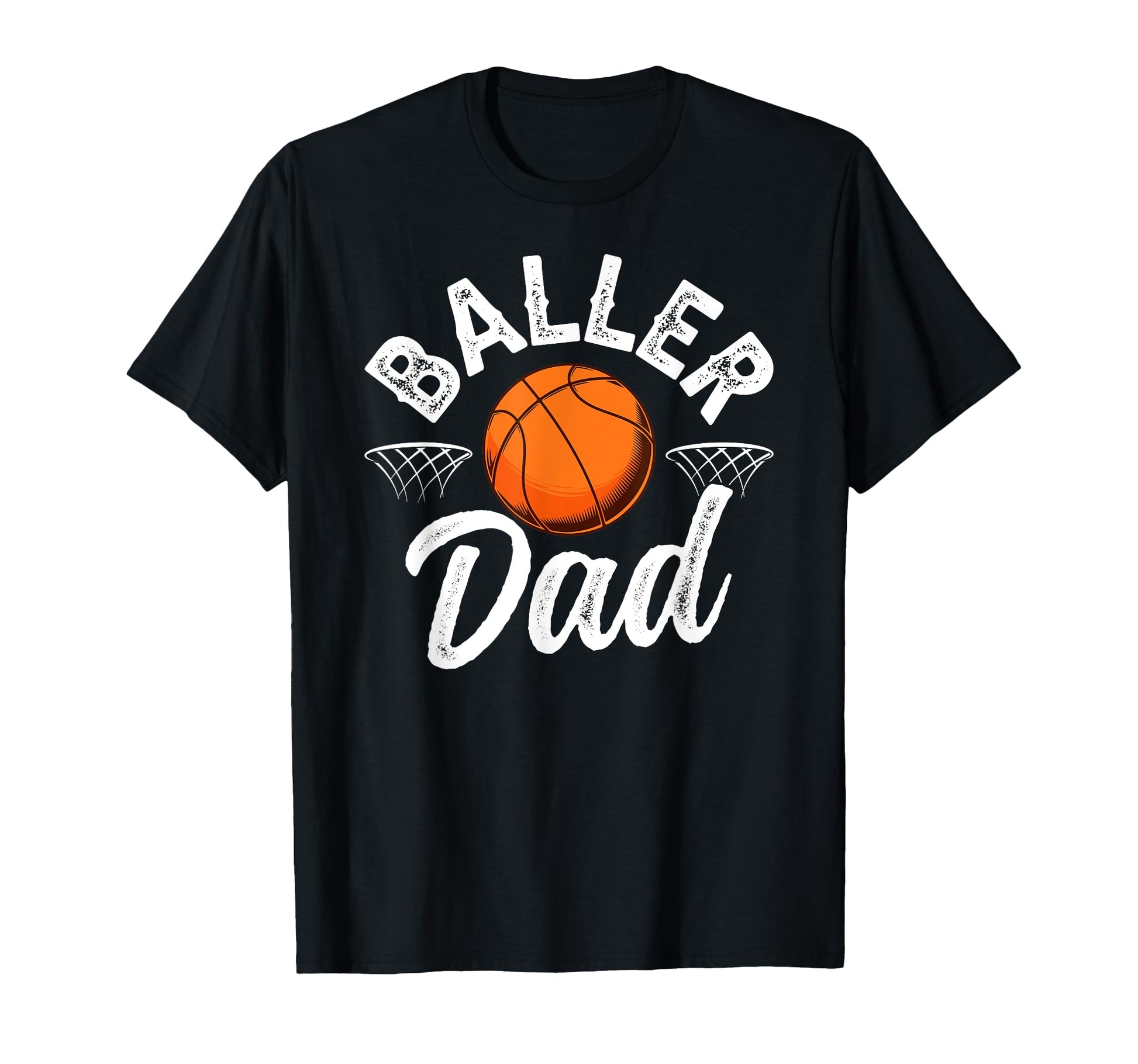 Baller Dad Basketball Dad Basketball T-Shirt - Fun Novelty Design Unisex - T-Shirt, Sweatshirt, Hoodie