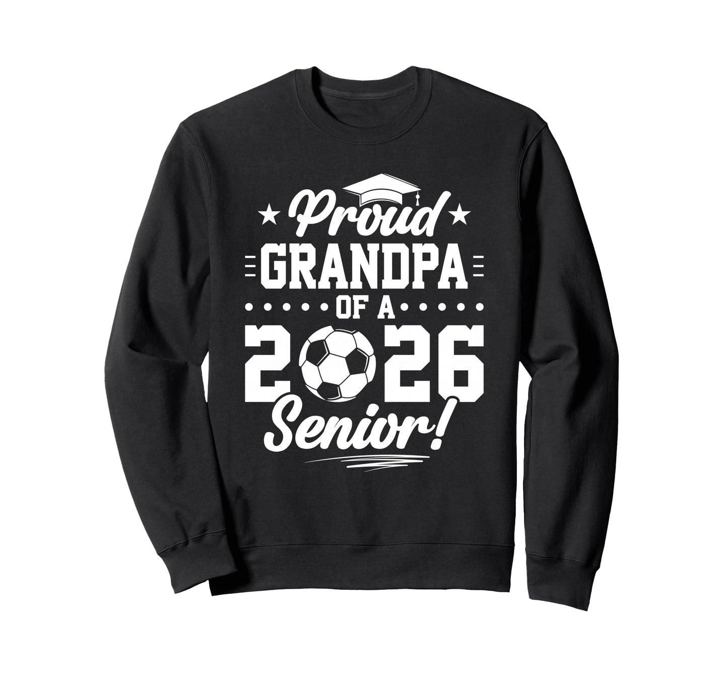 Proud Grandpa 2026 Senior Soccer Graduate Sweatshirt - Graphic Print Unisex - T-Shirt, Sweatshirt, Hoodie