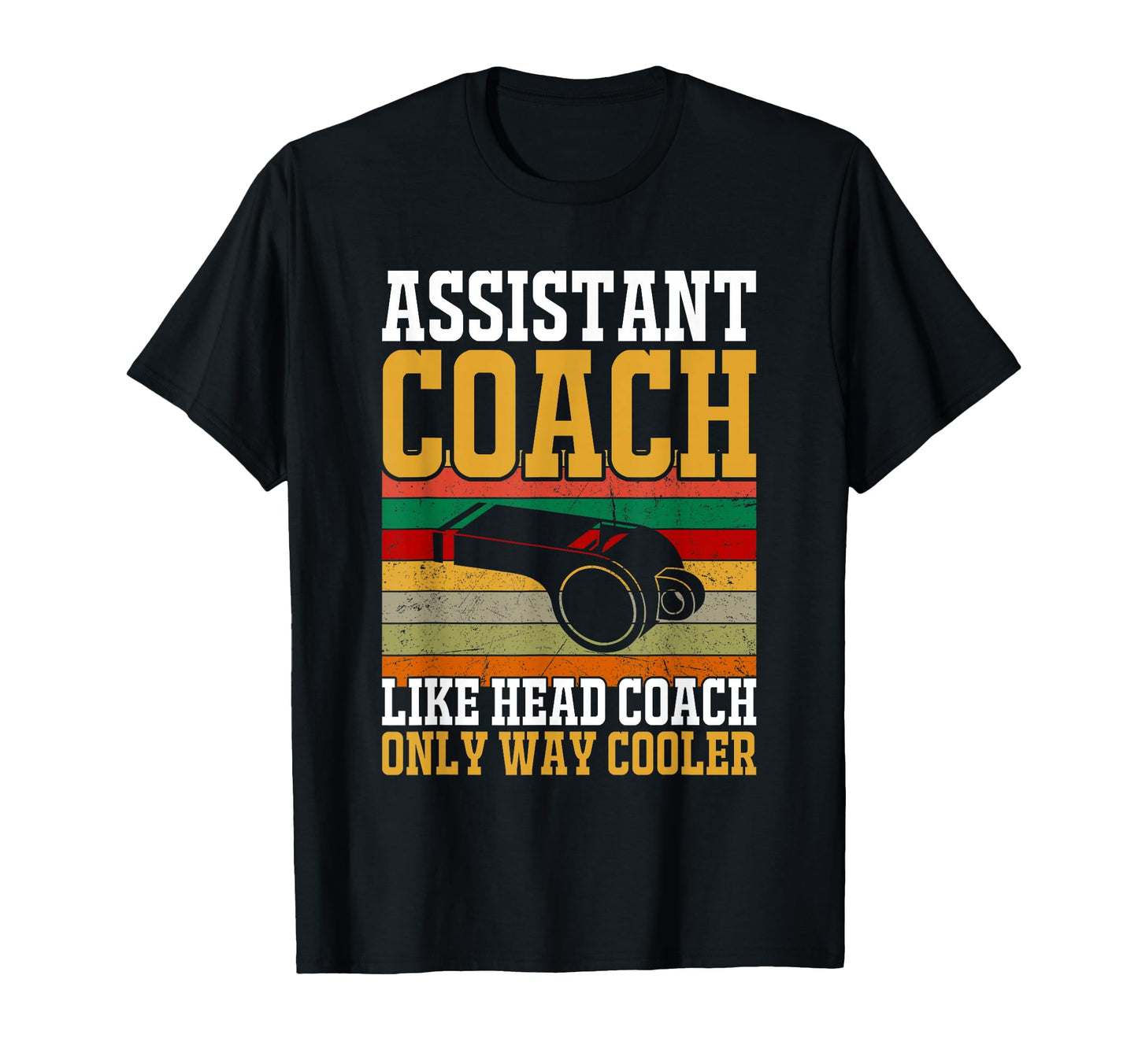Assistant Coach Like Head Coach Only T-Shirt - Streetwear Style Men Women - T-Shirt, Sweatshirt, Hoodie